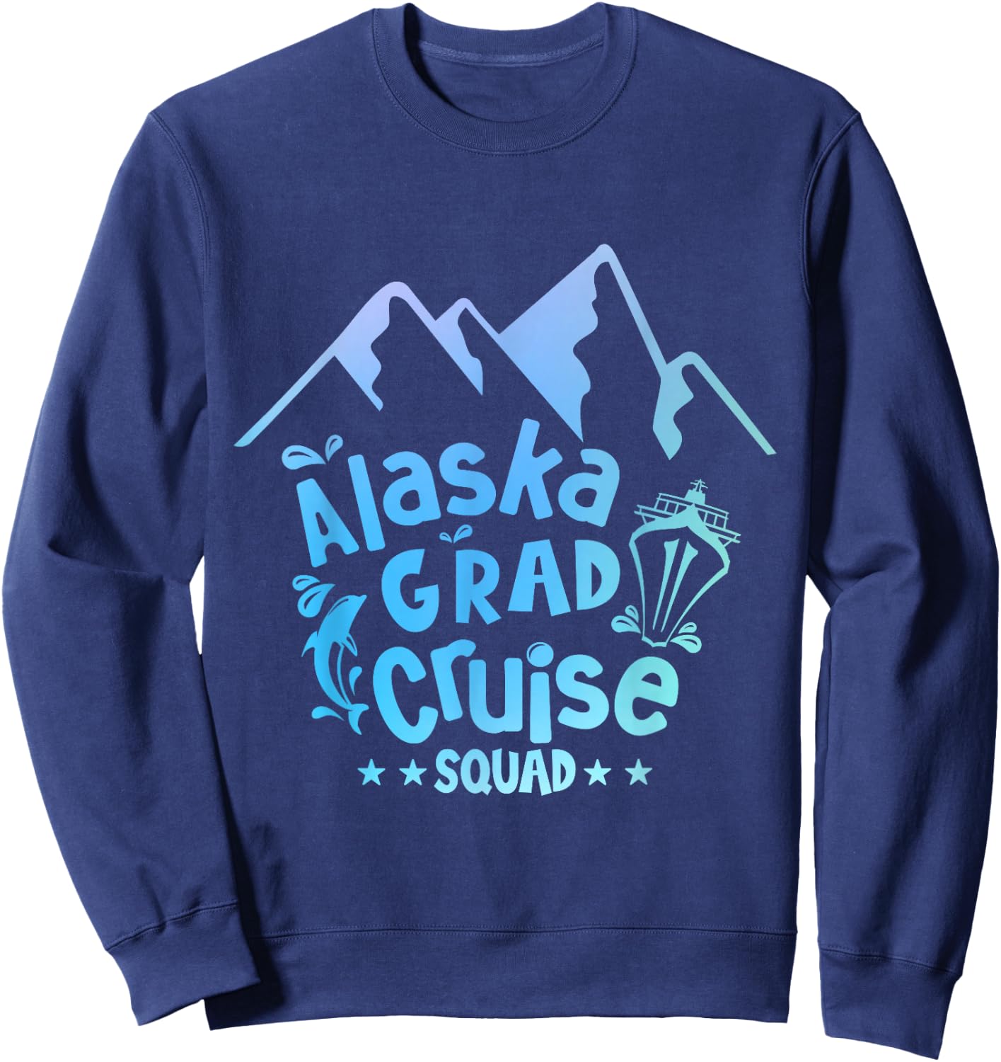 Graduation Cruise 2024 Alaska Senior Grad Alaskan Trip 2024 Sweatshirt - Sweatshirt | Navy