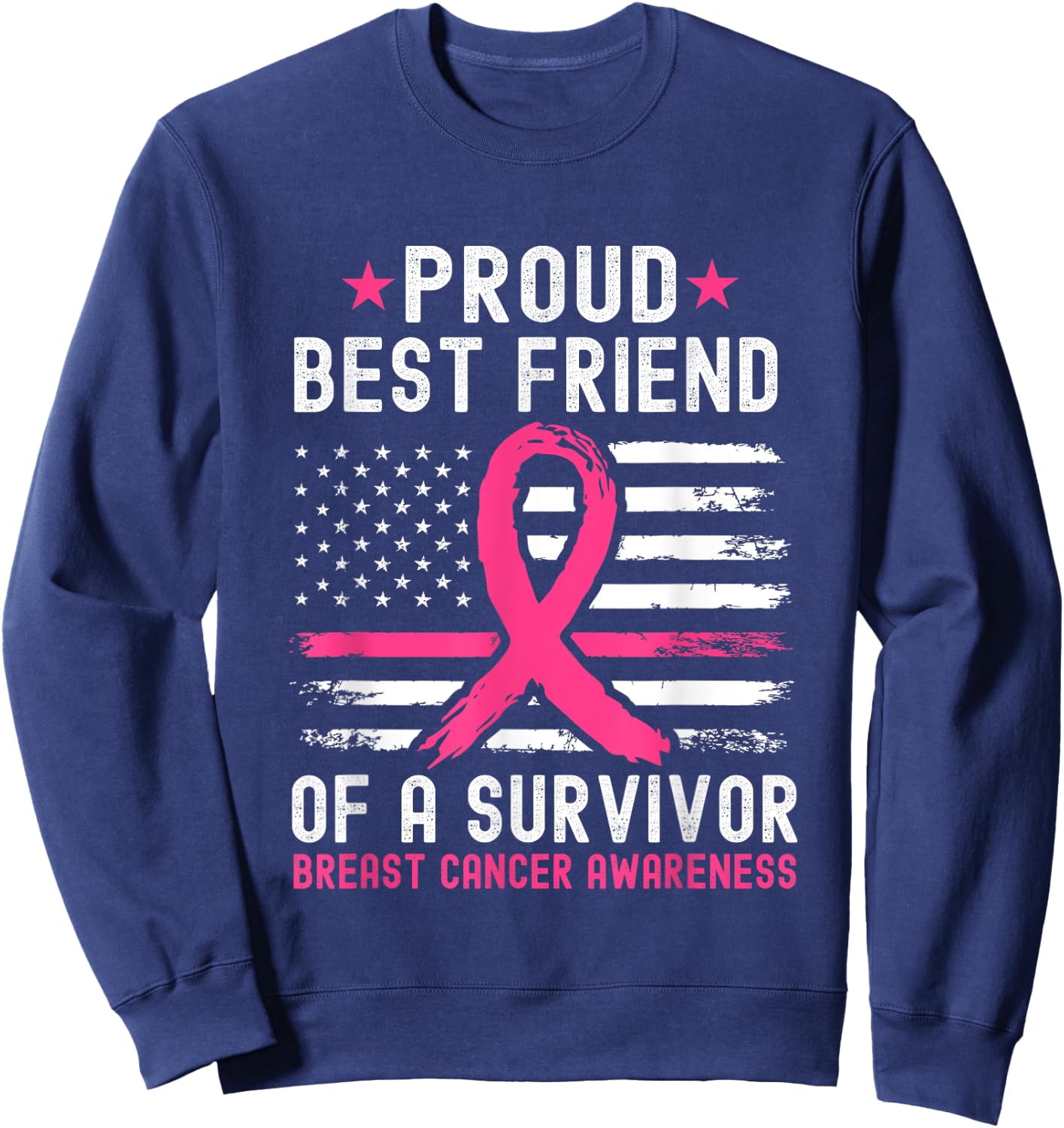 Proud Best Friend Of A Survivor Breast Cancer Awareness Sweatshirt - Sweatshirt | Navy
