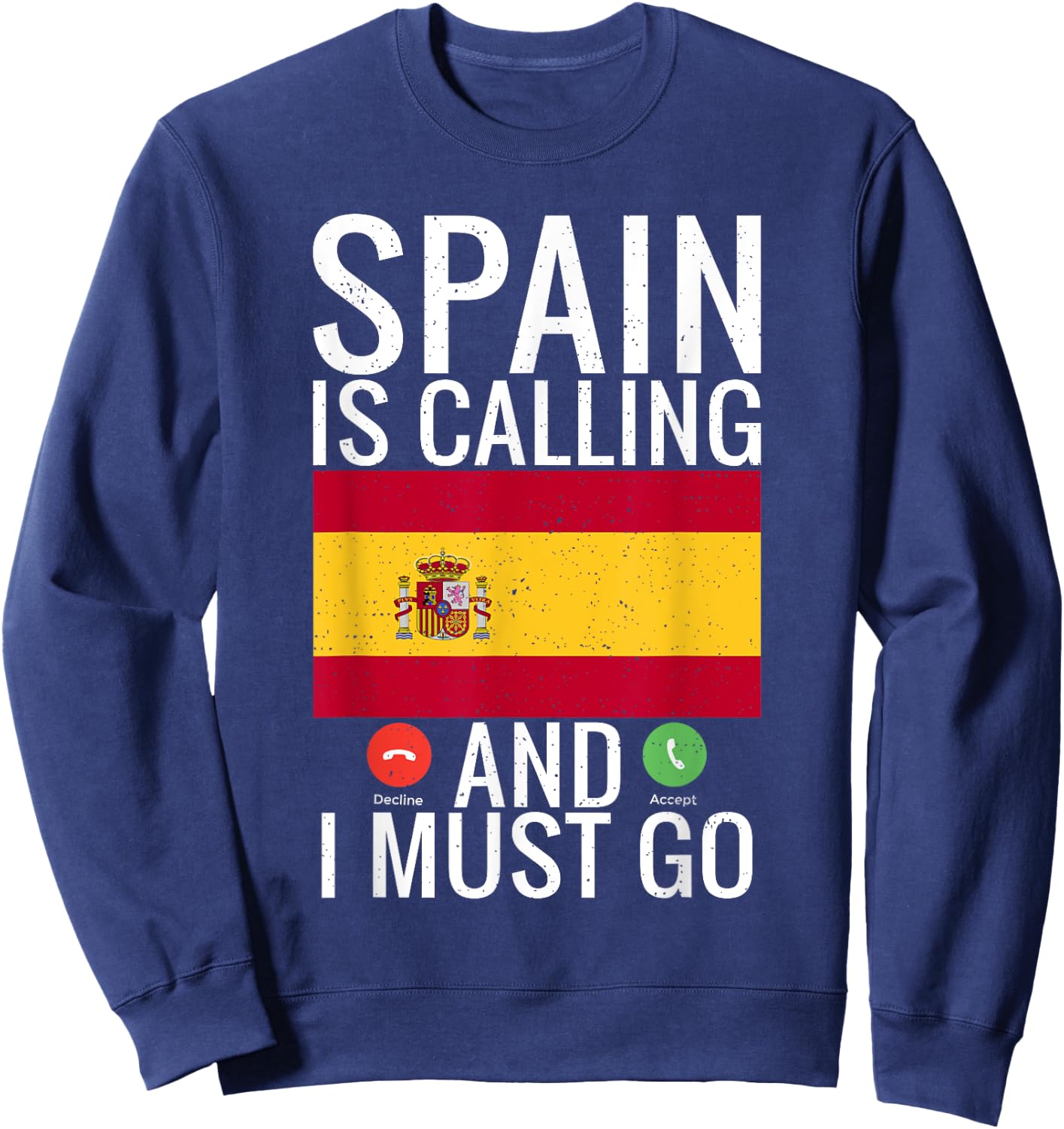 Spain is calling and i must go funny Spanish Sweatshirt - Sweatshirt | Navy