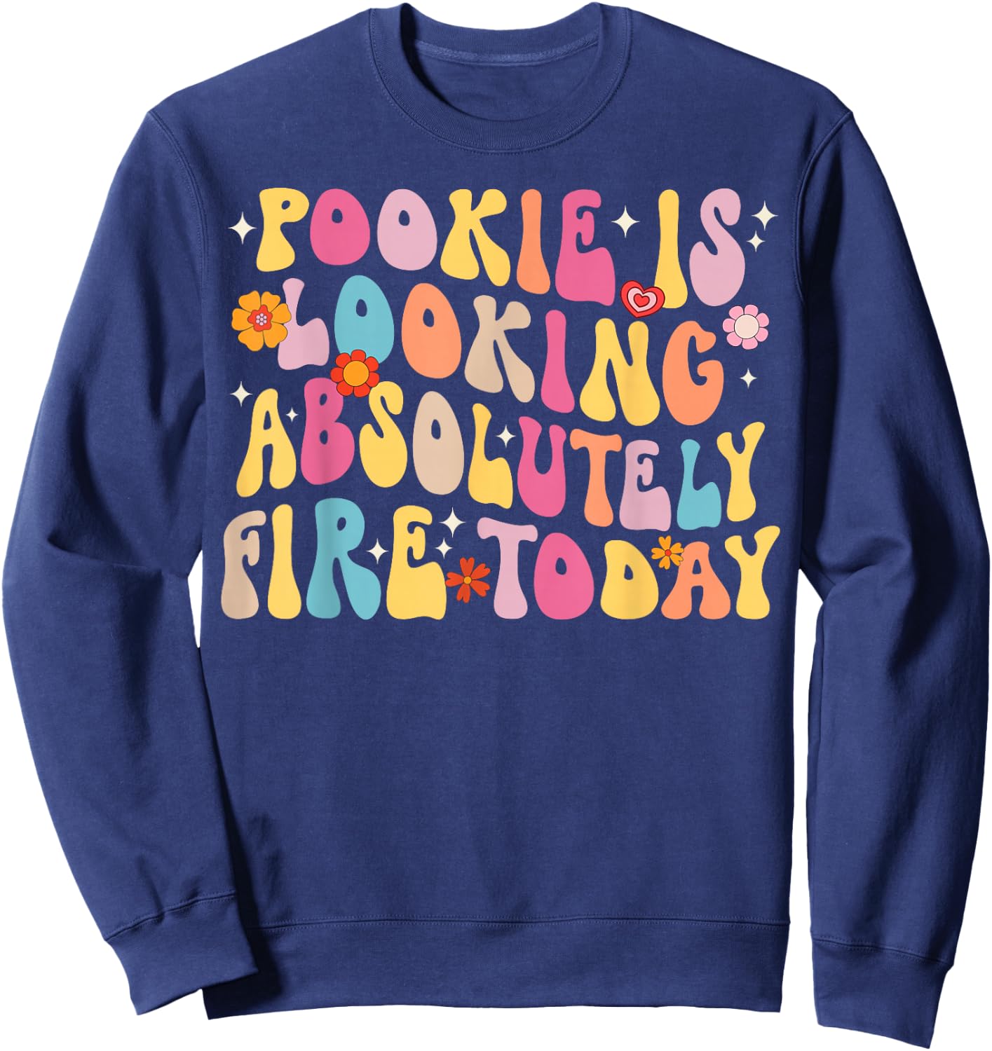 Pookie Is Looking Absolutely Fire Today Sweatshirt - Sweatshirt | Navy