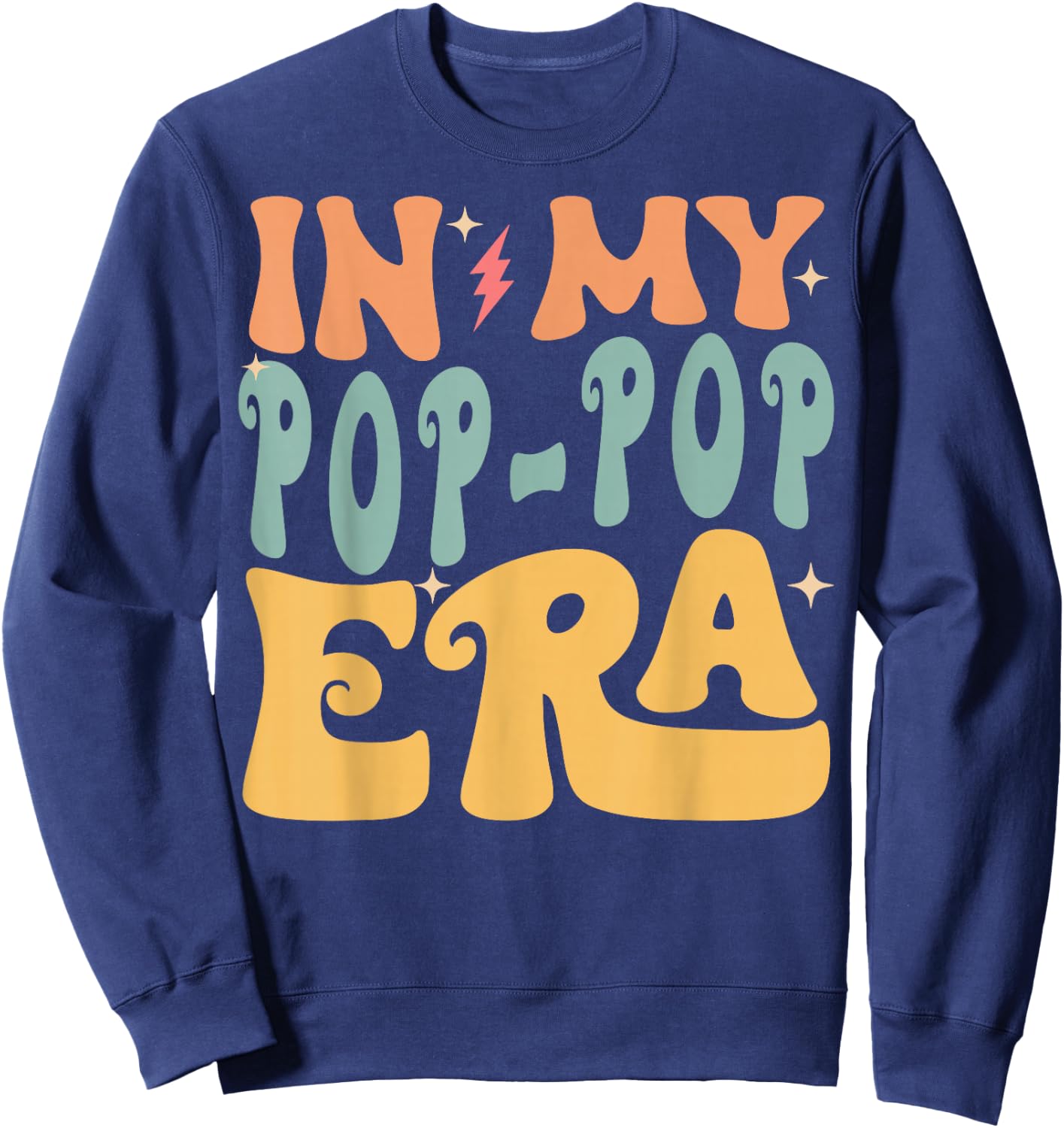In My POP-POP Era Groovy Funny Grandpa Father's Day Sweatshirt - Sweatshirt | Navy