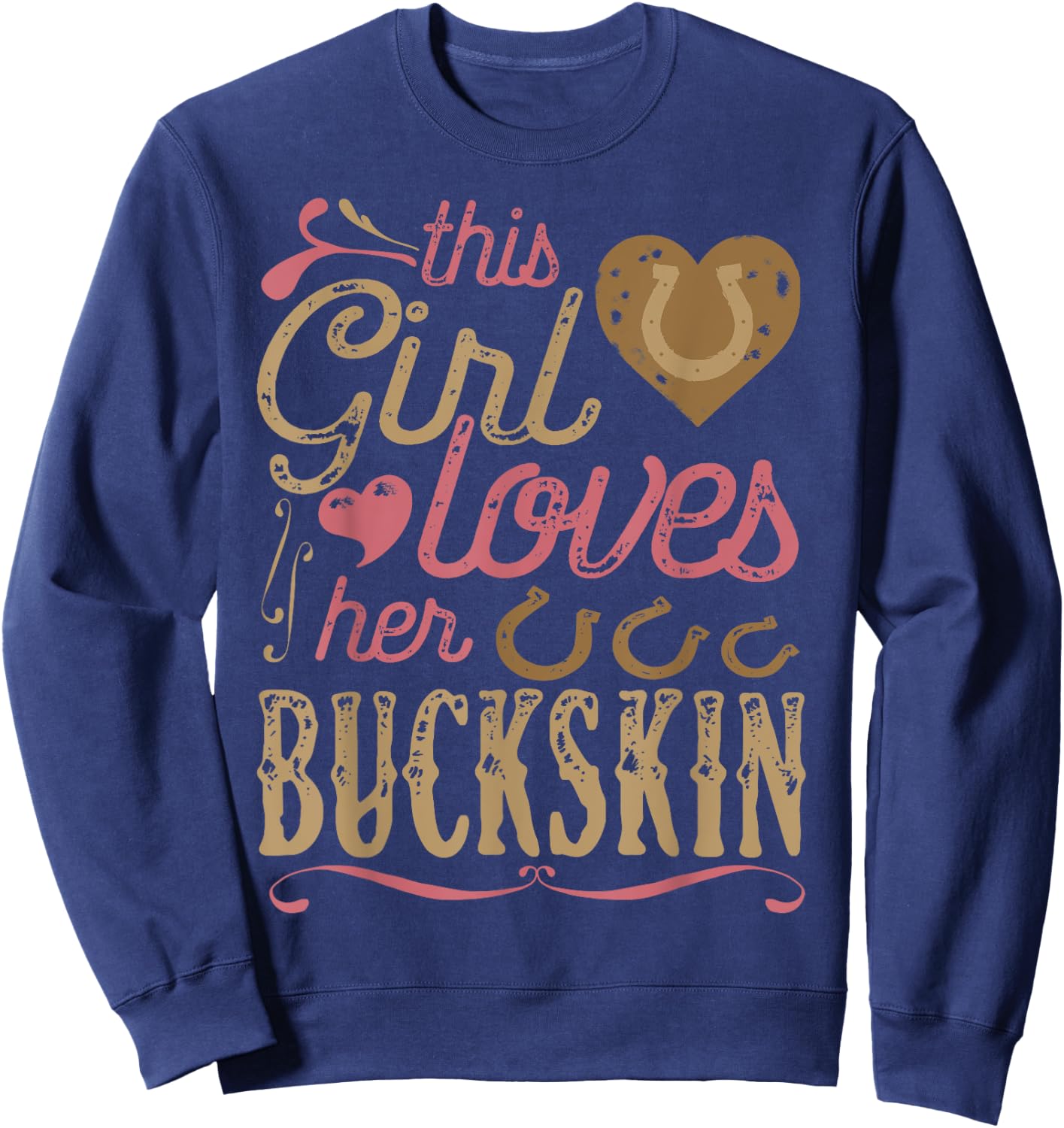Buckskin Horse Shirt - Buckskin Lover Gift Horse Sweatshirt - Sweatshirt | Navy