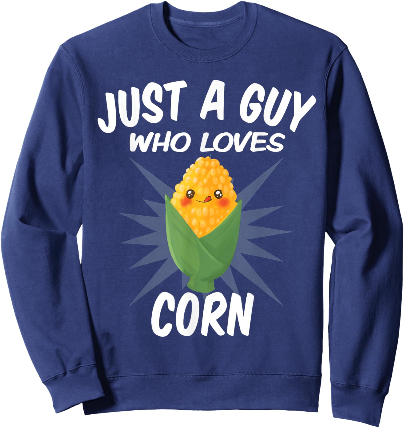 Just A Guy Who Loves Corn - Funny Corn Lovers Sweatshirt - Sweatshirt | Navy