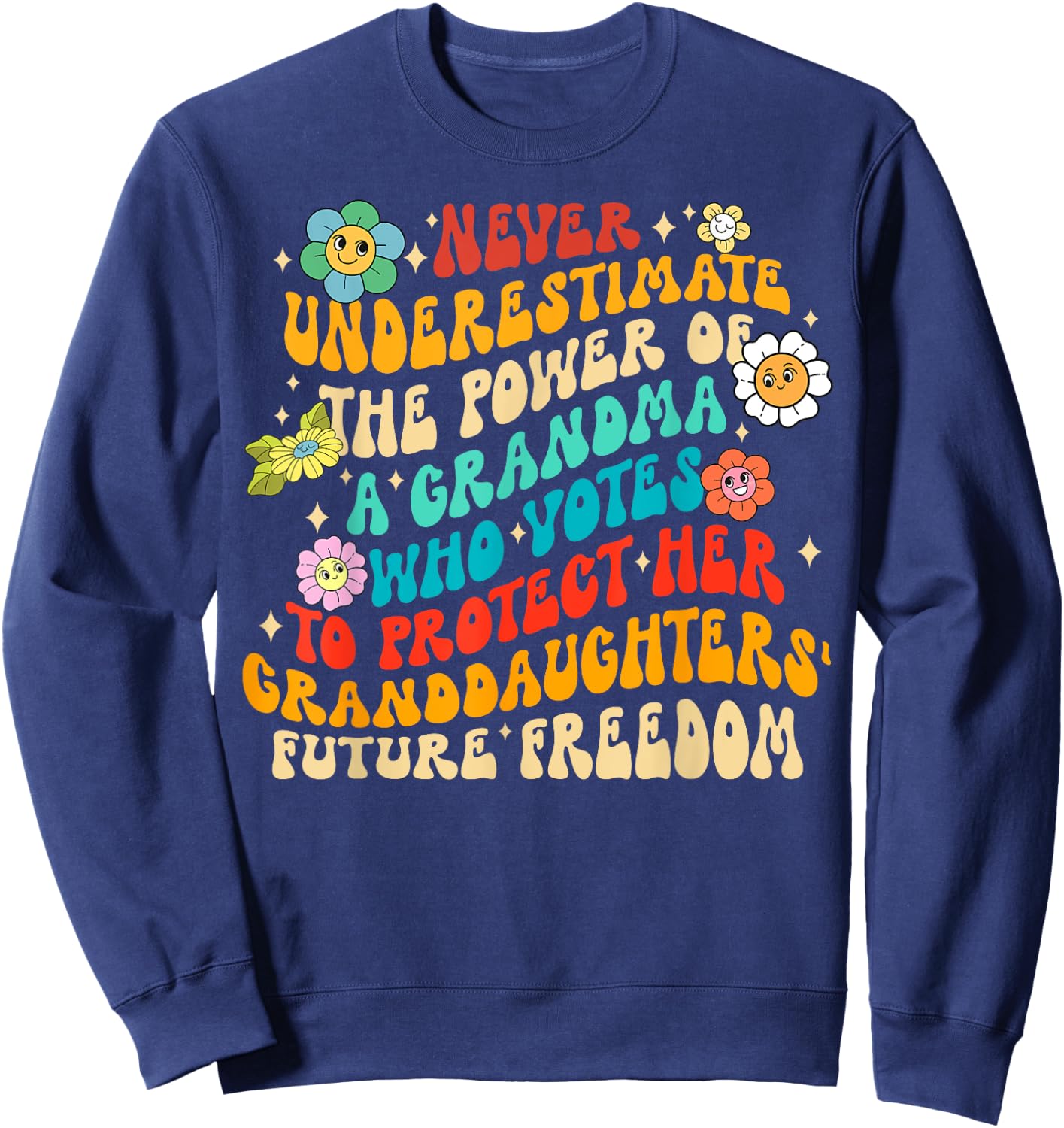 Never Underestimate The Power Of A Grandma Who Votes Sweatshirt - Sweatshirt | Navy