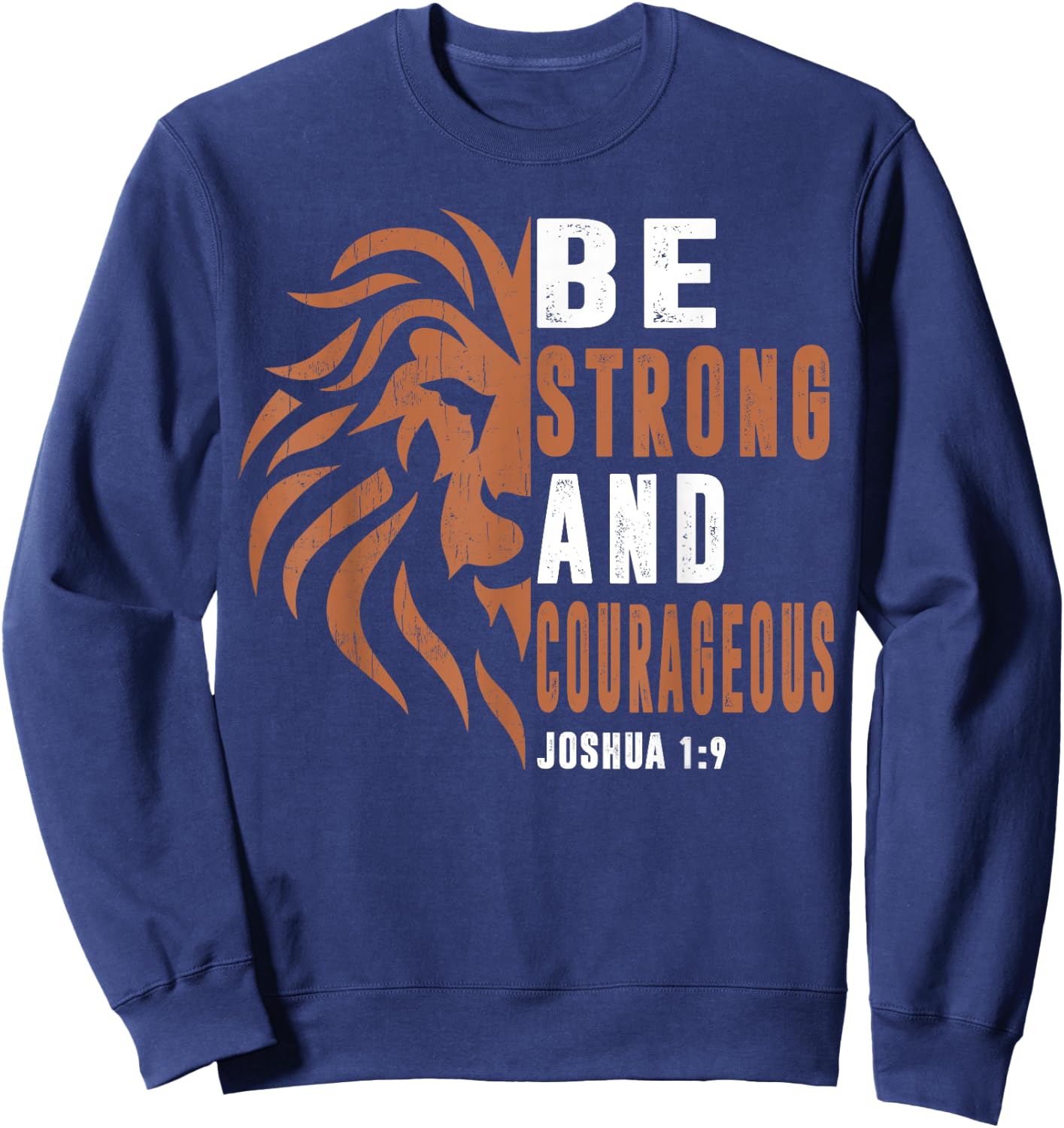 Men Be Strong And Courageous Dad Christian Faith Religious Sweatshirt - Sweatshirt | Navy