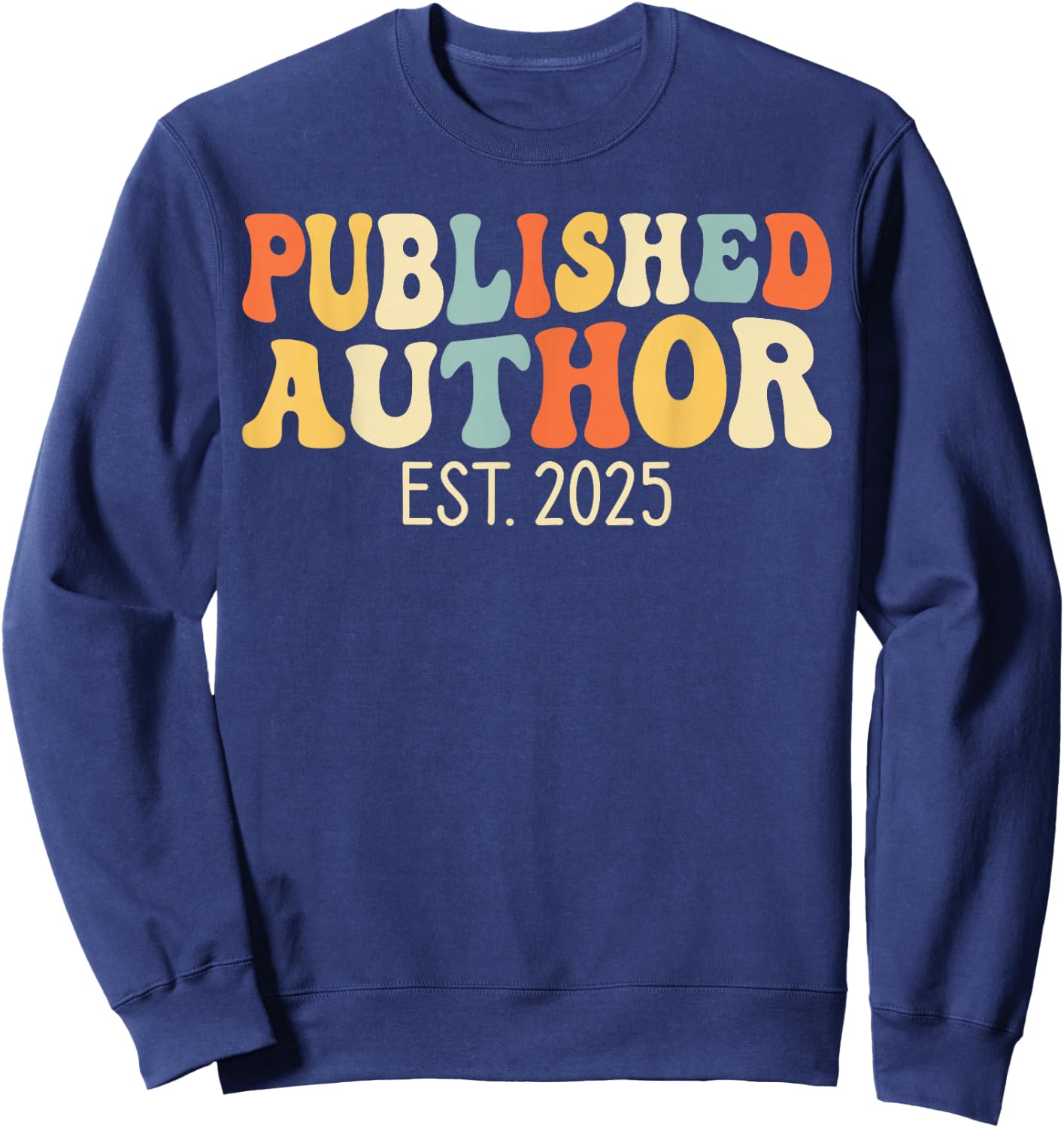 Groovy Published Author EST. 2025 New Author Writer Writing Sweatshirt - Sweatshirt | Navy