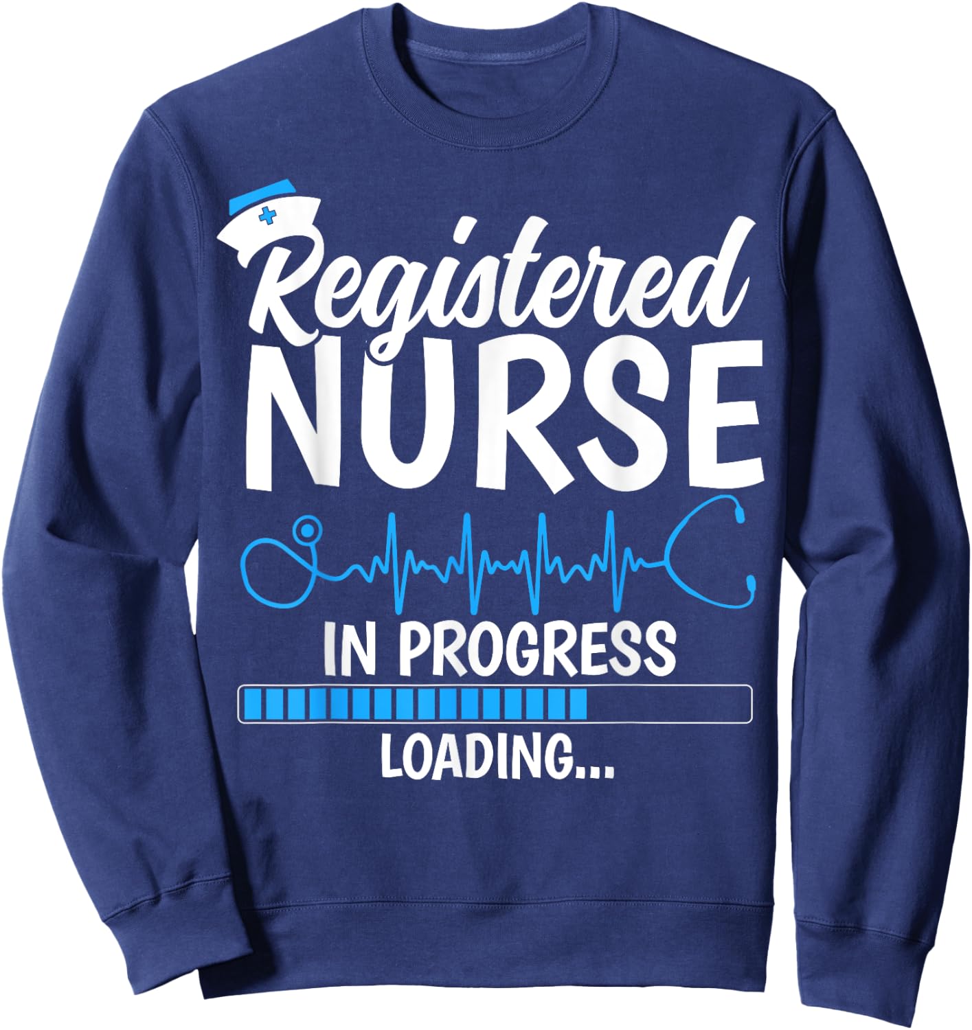 Registered Nurse in Progress Loading - Future RN Gifts Sweatshirt - Sweatshirt | Navy
