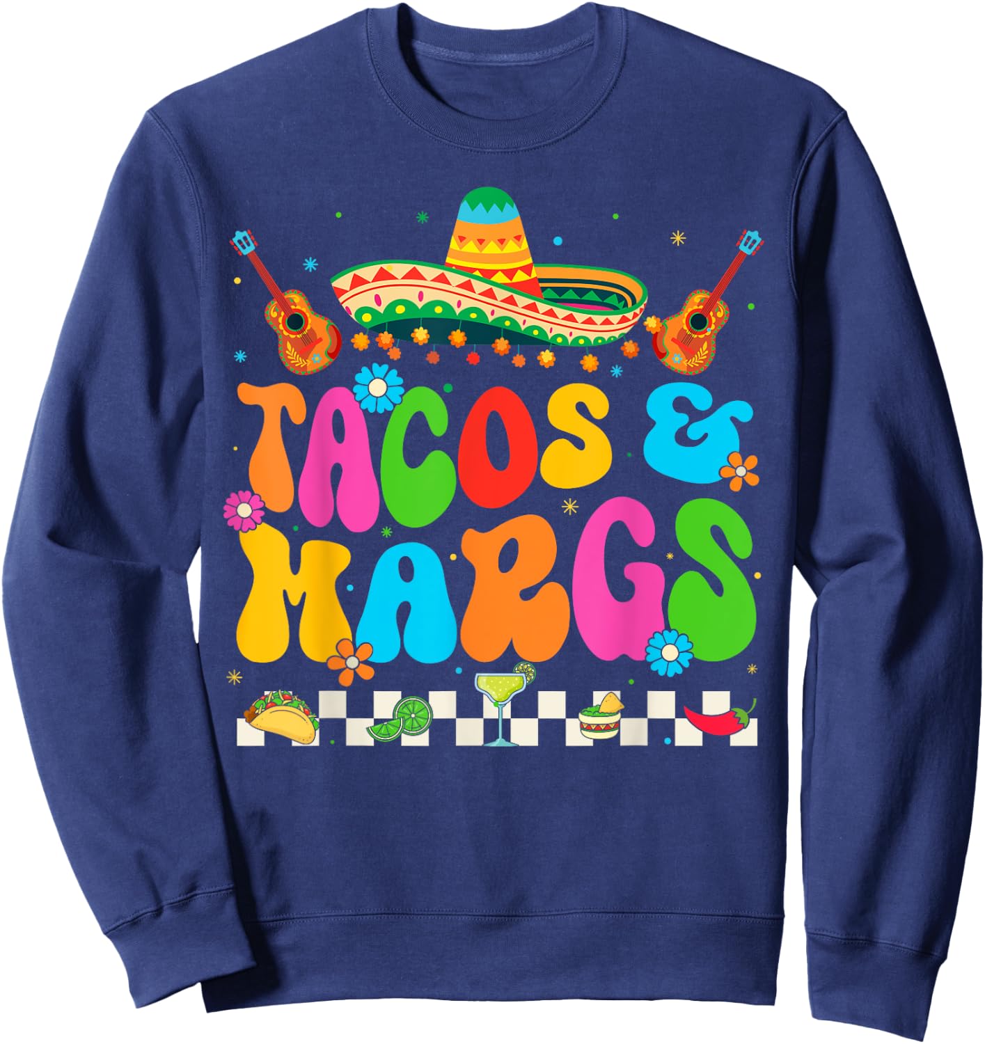 Cinco De Mayo Tacos And Margs Mexican Fiesta Party Sweatshirt - Sweatshirt | Navy