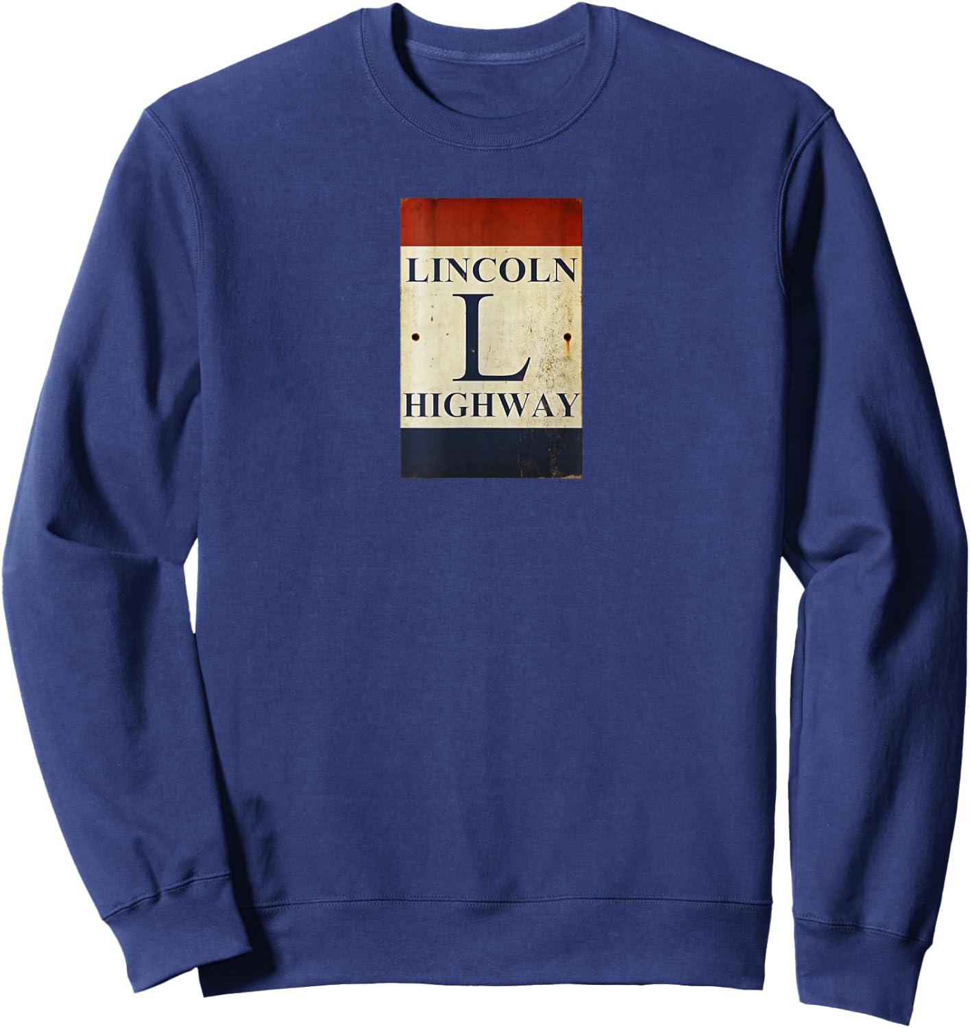 Lincoln Highway Sign (Weathered) Sweatshirt - Sweatshirt | Navy