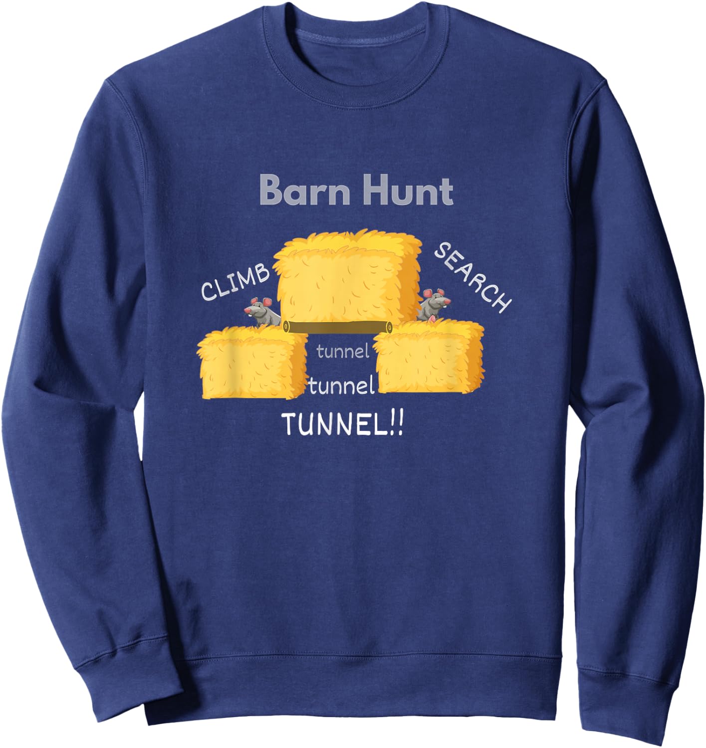 Funny Barn Hunt - Climb, Search, Tunnel, Tunnel, Tunnel Sweatshirt - Sweatshirt | Navy