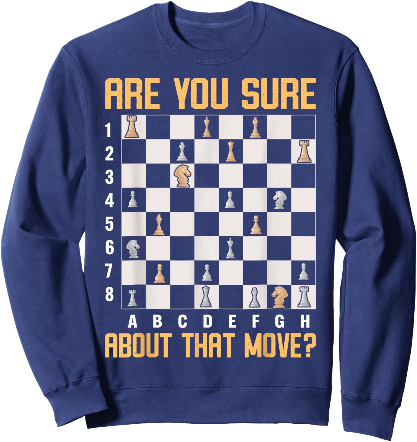 Are You Sure About That Move? Sweatshirt - Sweatshirt | Navy