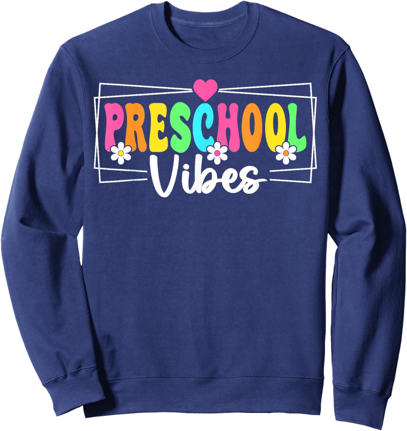 Preschool Vibes Back To School Teachers Students Kids Sweatshirt - Sweatshirt | Navy