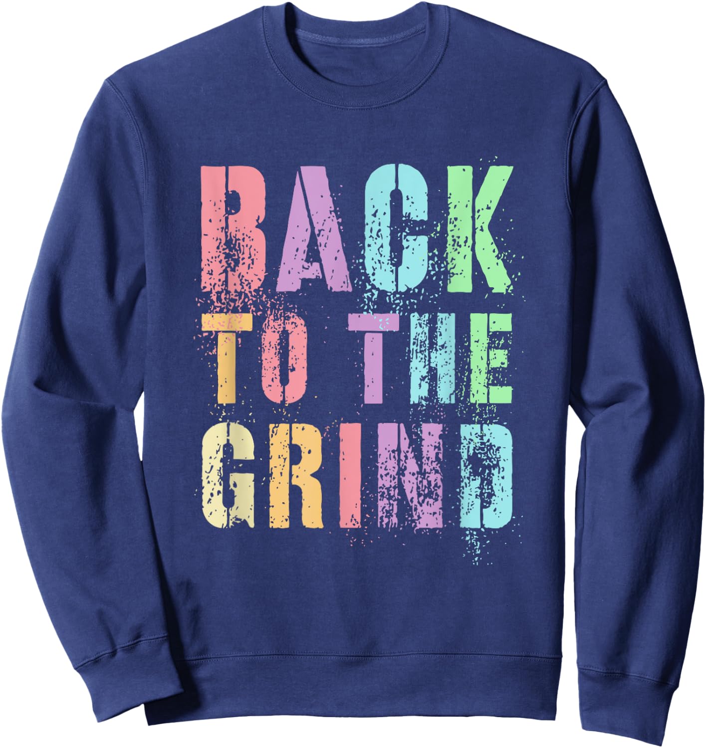 Funny BACK TO THE GRIND 6th 7th Grade Hello Watch Out ABCD Sweatshirt - Sweatshirt | Navy