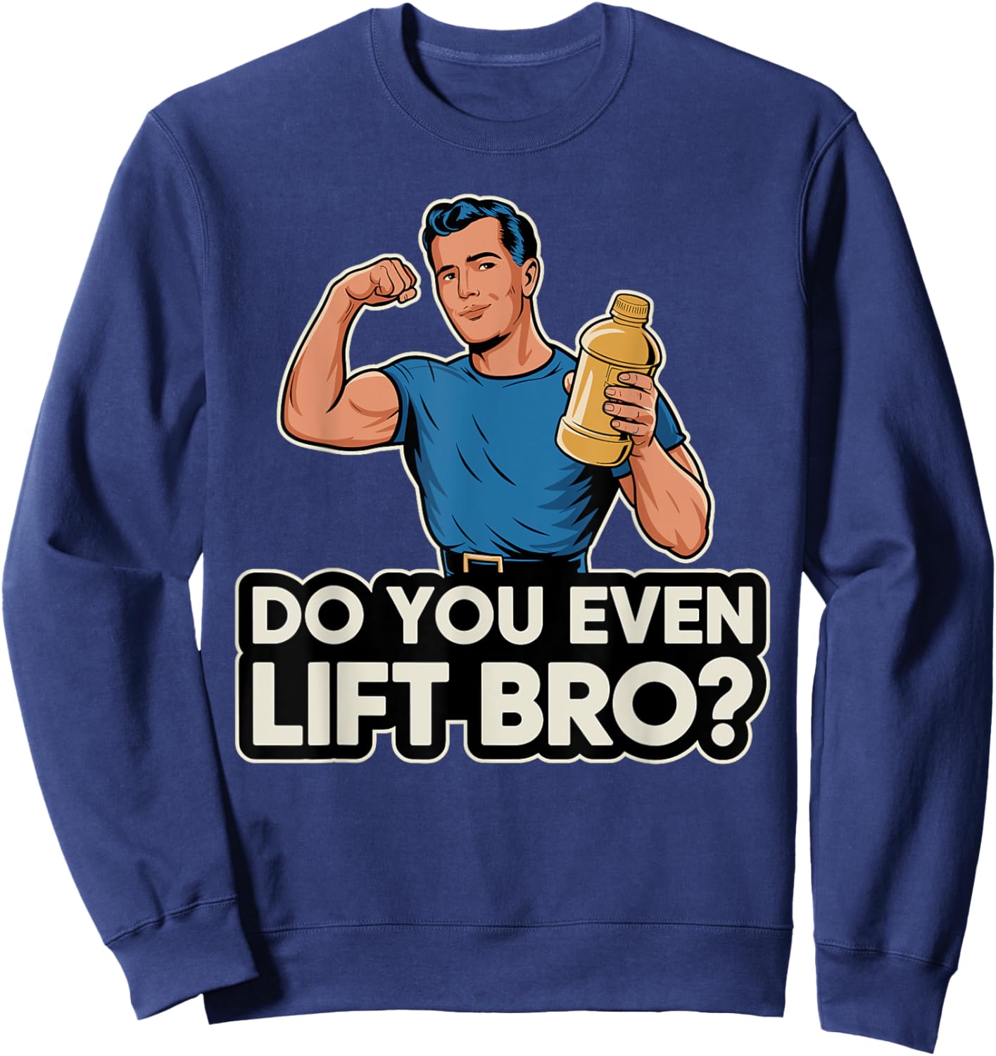 Do You Even Lift Bro Sweatshirt - Sweatshirt | Navy