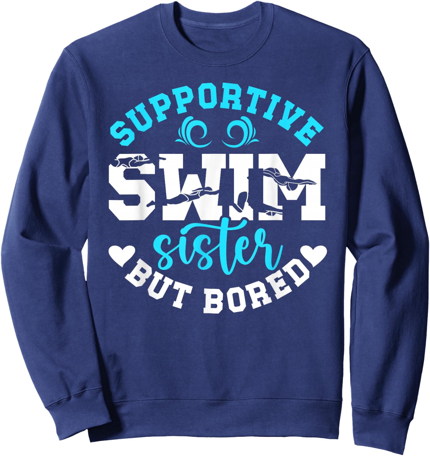 Swim Sister Supportive Swimming Sister Of A Swimmer Sis Sweatshirt - Sweatshirt | Navy