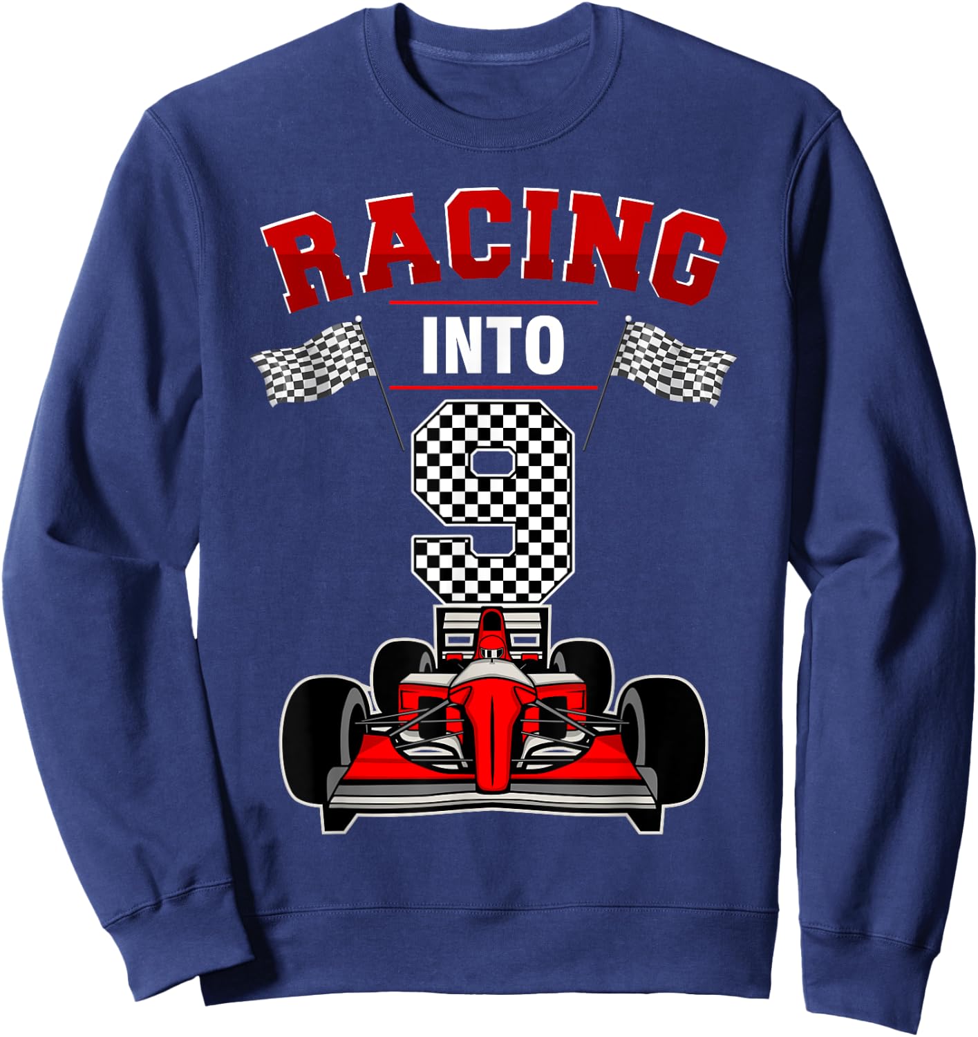 Racing Into 9 Race Car 9th Bday Party 9 Years Old Sweatshirt - Sweatshirt | Navy