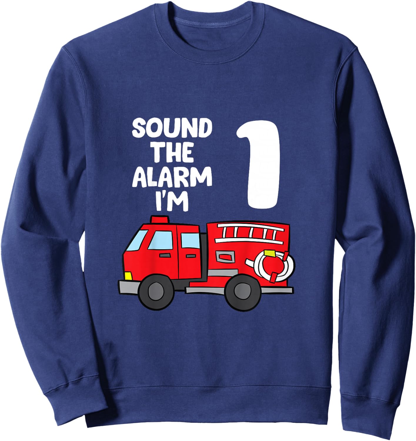 Sound Alarm I'm 1 Children 1. Birthday Fire Truck Sweatshirt - Sweatshirt | Navy