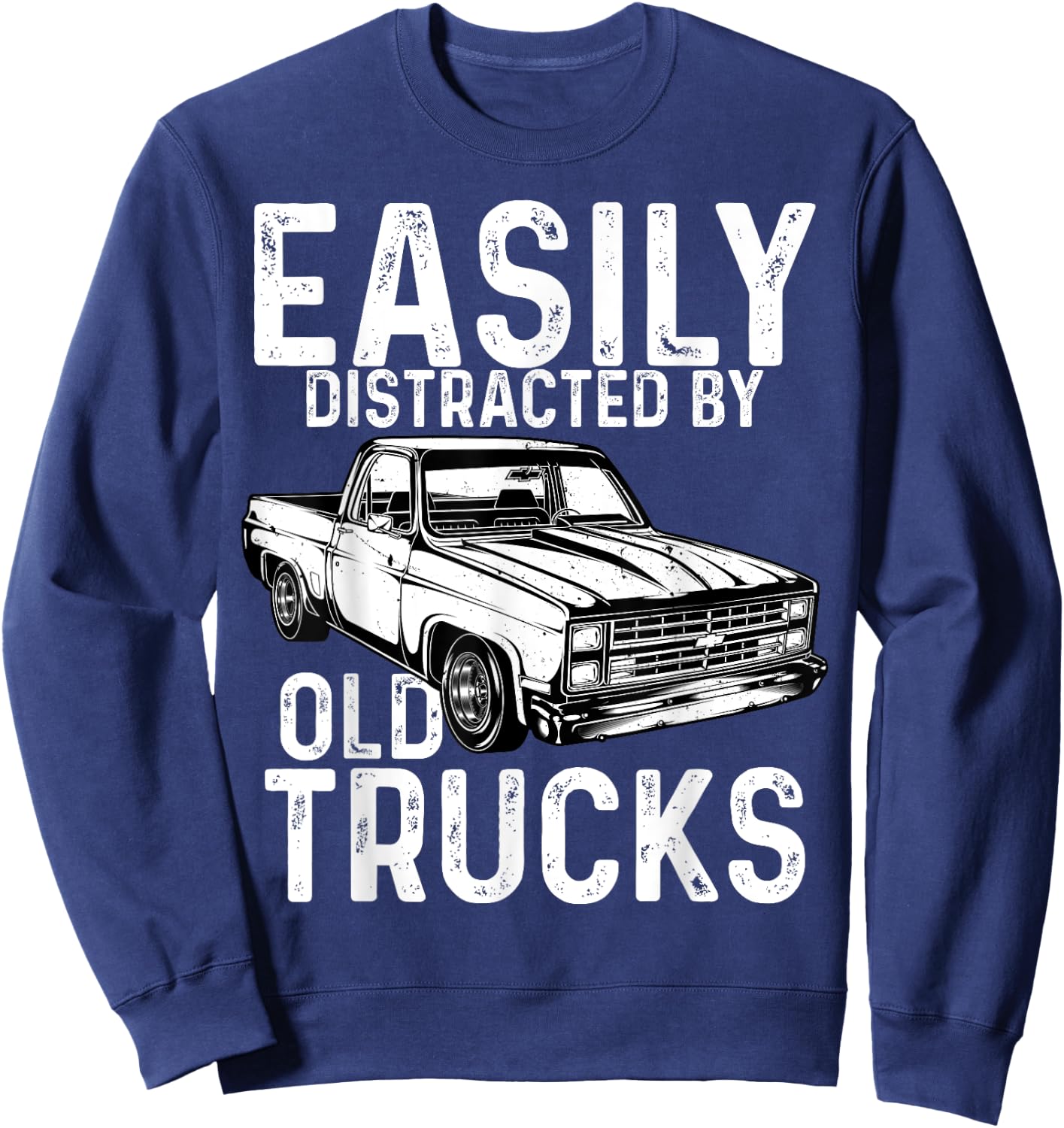 Square Body Easily Distracted By Old Trucks Squarebody Sweatshirt - Sweatshirt | Navy