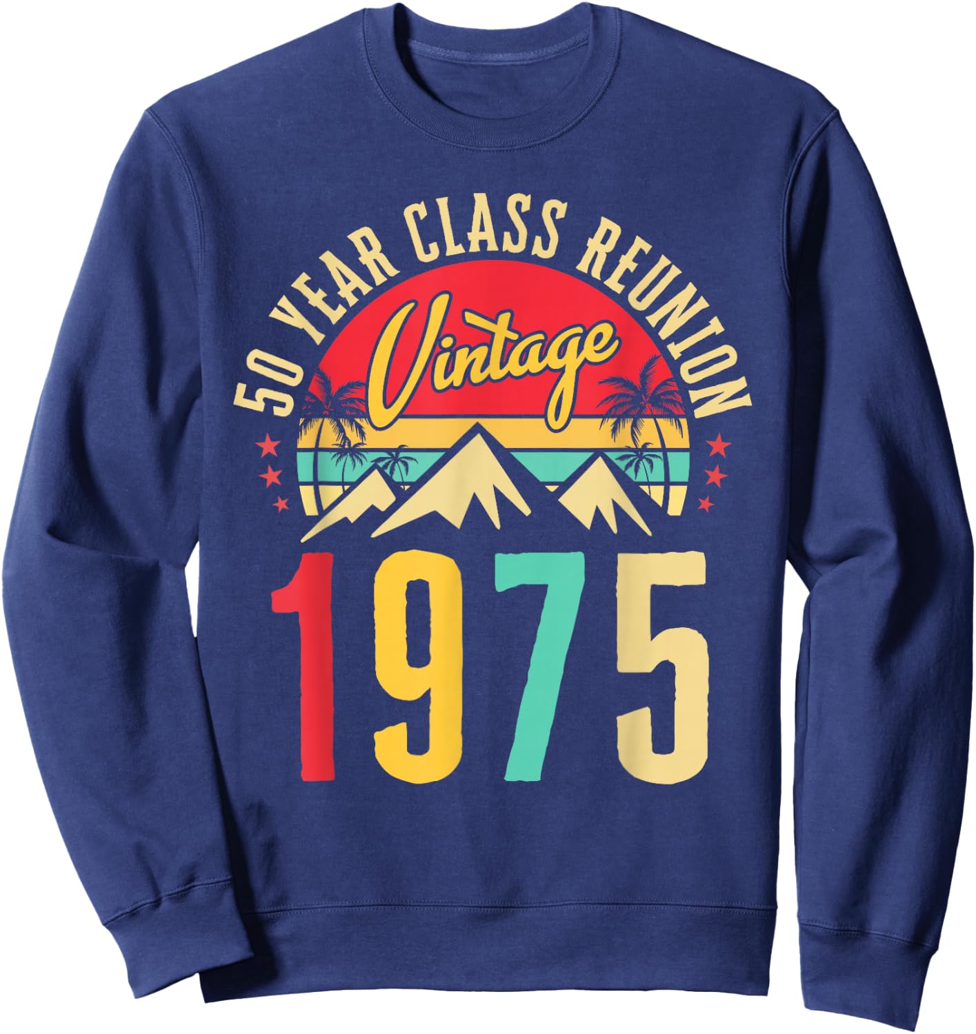 Vintage 1975 50 Year Class Reunion High School Alumni Party Sweatshirt - Sweatshirt | Navy
