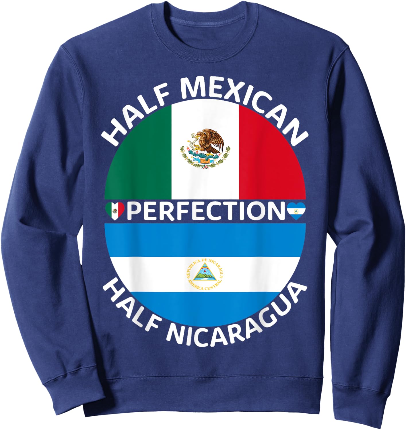 Half Mexican Half Nicaraguan Mexico Nicaragua Flag Roots Men Sweatshirt - Sweatshirt | Navy