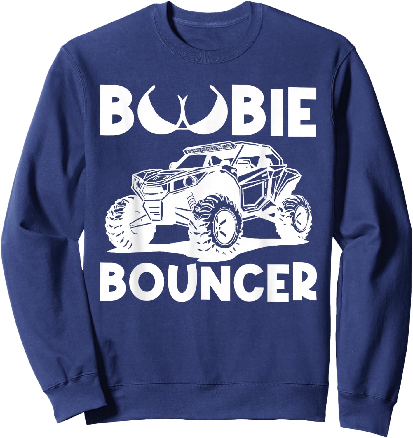 Boobie Bouncer UTV Side By Side SXS Off Road Sweatshirt - Sweatshirt | Navy