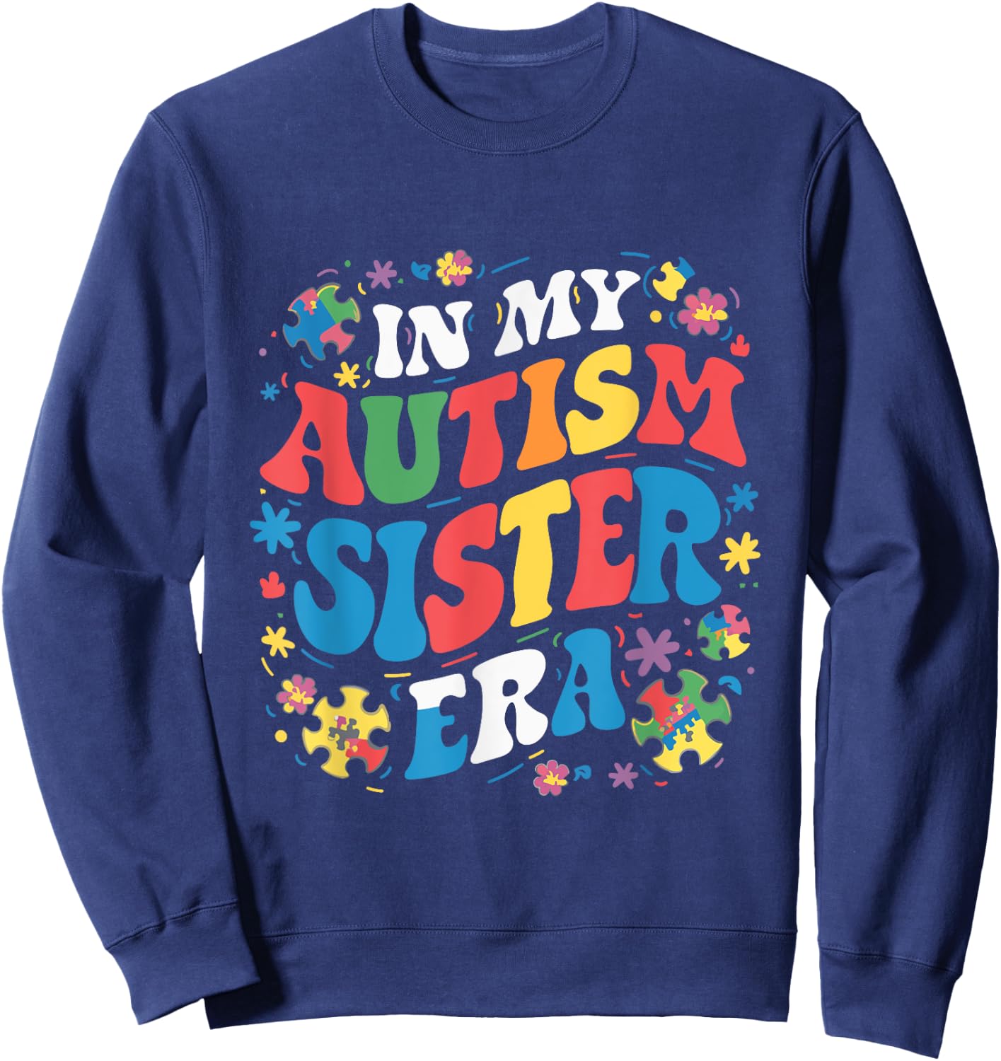 In My Autism Sister Era Sweatshirt - Sweatshirt | Navy