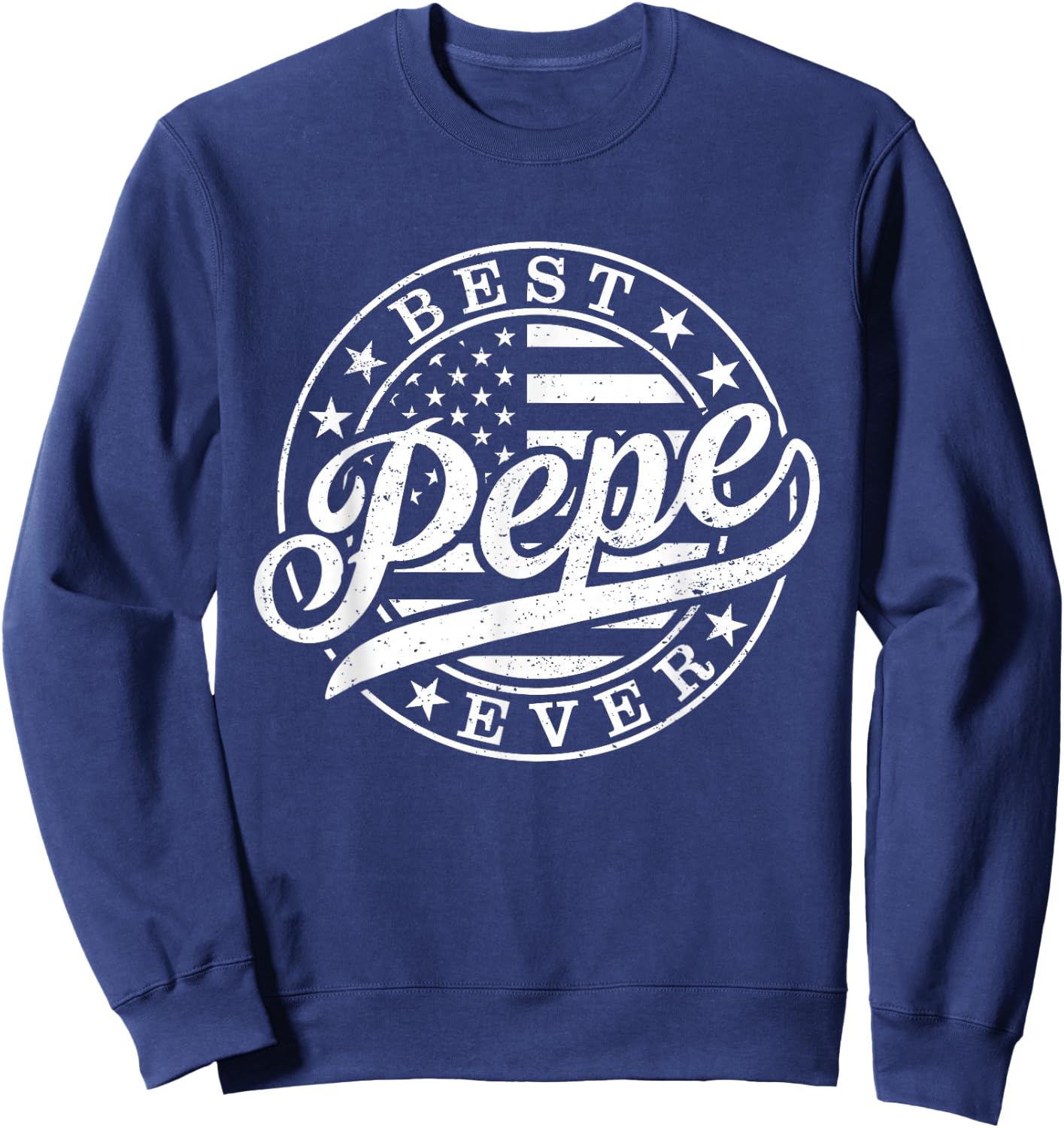 Best Pepe Ever American US Flag Funny Grandpa Father's Day Sweatshirt - Sweatshirt | Navy