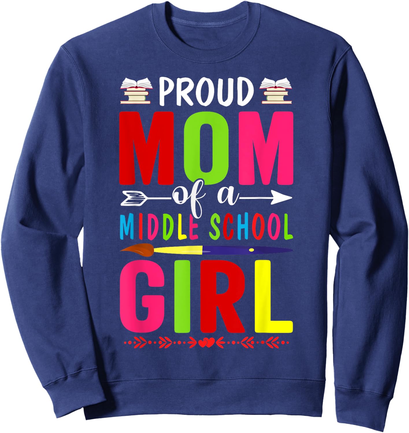 Proud Mom Of A Middle School First Day School Mom Daughter Sweatshirt - Sweatshirt | Navy