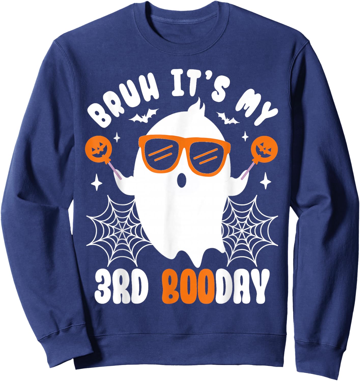 Bruh It's My 3rd Boo Day, Funny Halloween Ghost Boo Birthday Sweatshirt - Sweatshirt | Navy