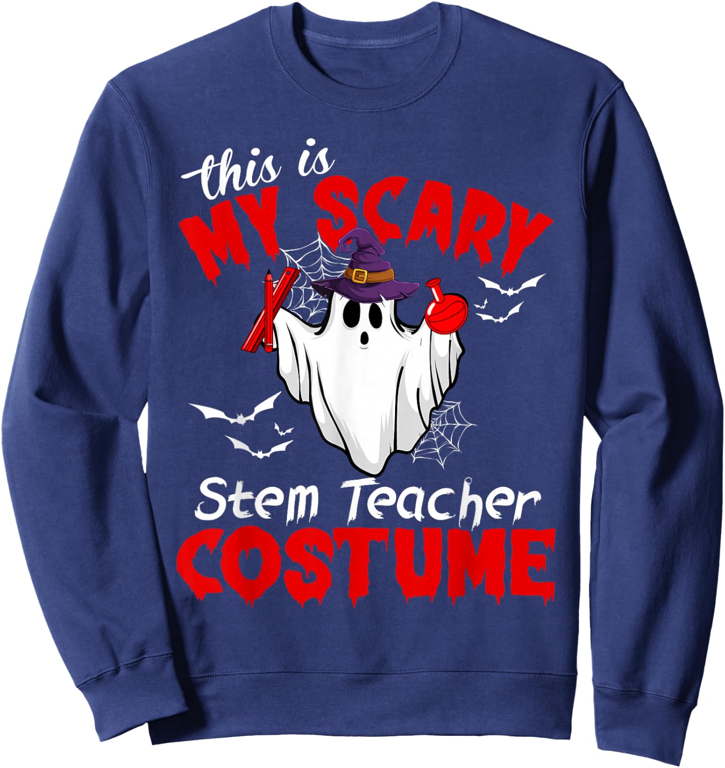 This Is My Scary Stem Teacher Costume Ghost Halloween Sweatshirt - Sweatshirt | Navy