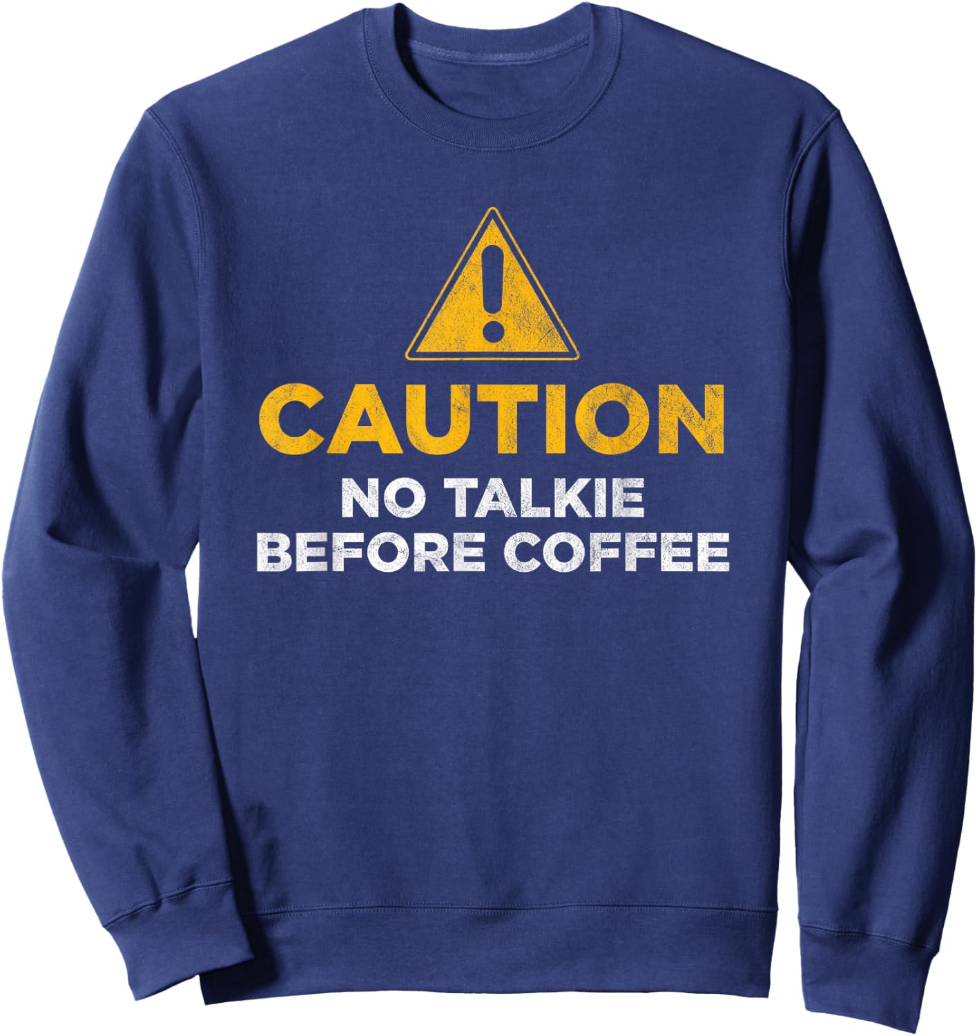 Caution No Talkie Before Coffee Sweatshirt - Sweatshirt | Navy