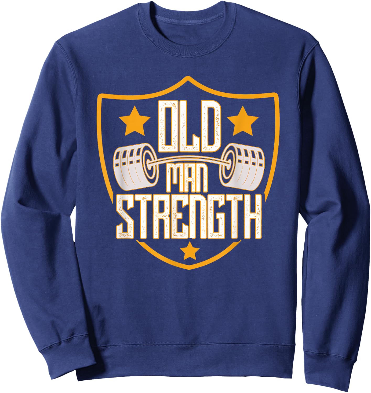 Old Man Strength Gym Father's Day Gift Dad Sweatshirt - Sweatshirt | Navy