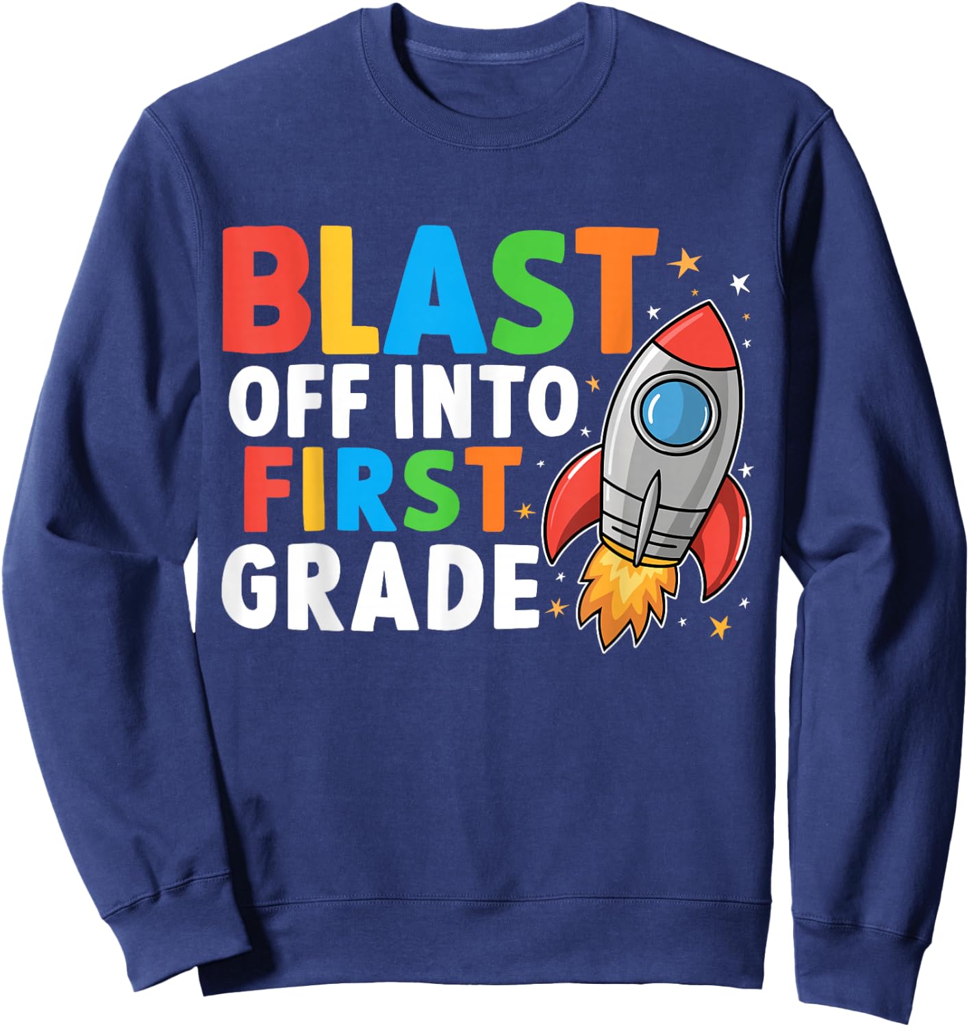 Blast Off Into 1st Grade First Day Of School Space Rocket Sweatshirt - Sweatshirt | Navy