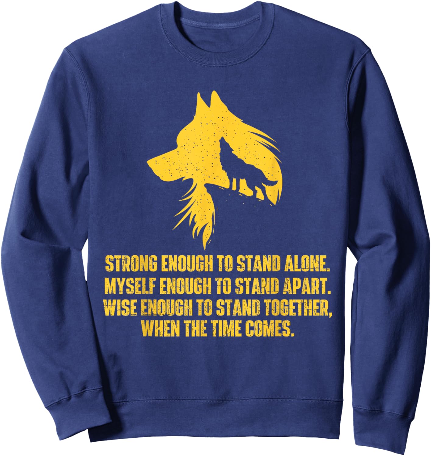 Strong Enough to Stand Alone - Wolf Lover Wildlife Lover Sweatshirt - Sweatshirt | Navy
