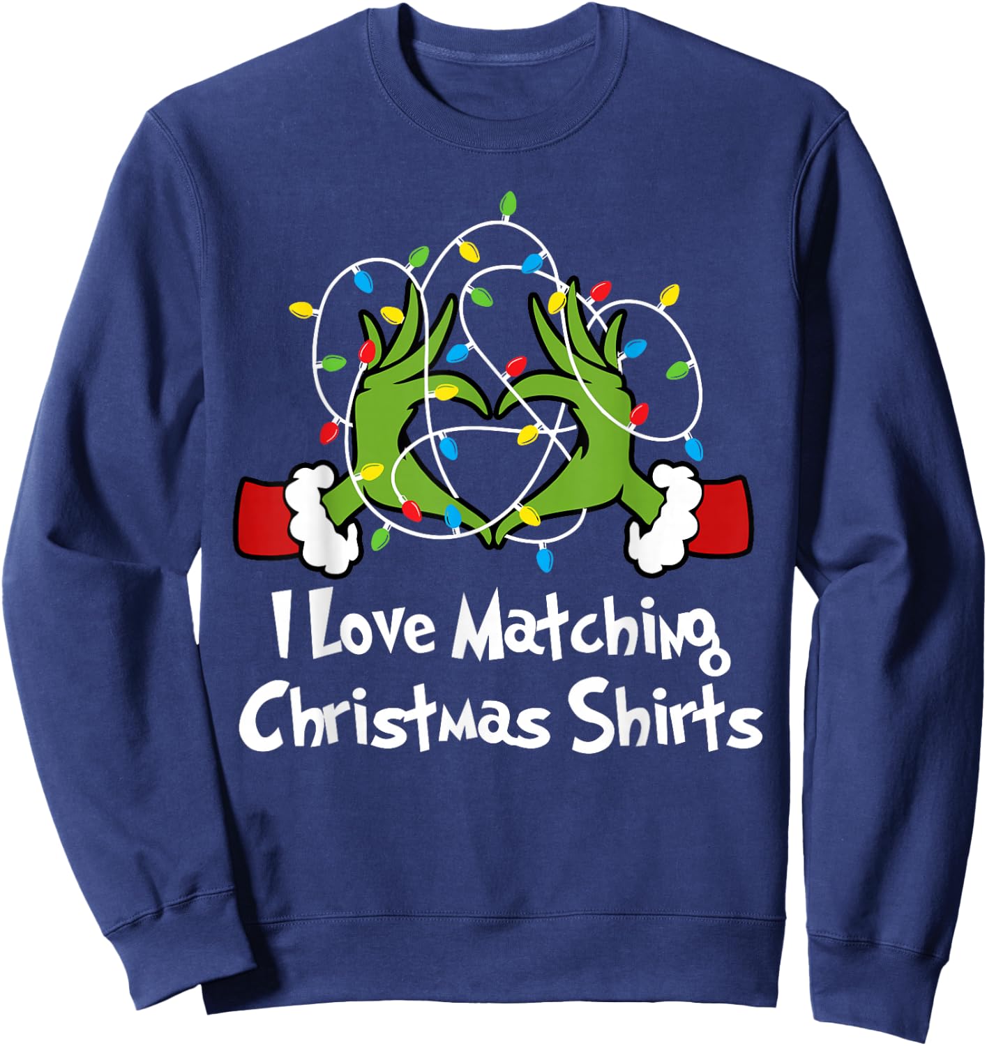 I Love Matching Christmas Shirts But I Don't Lights Couples Sweatshirt - Sweatshirt | Navy