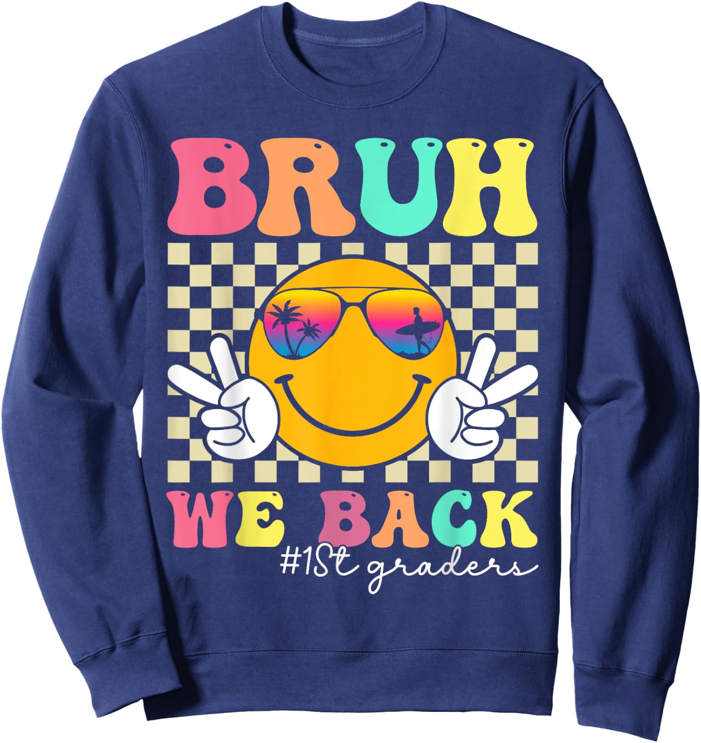 Bruh We Back 1st Graders Smile Face 1st Day of First Grade Sweatshirt - Sweatshirt | Navy