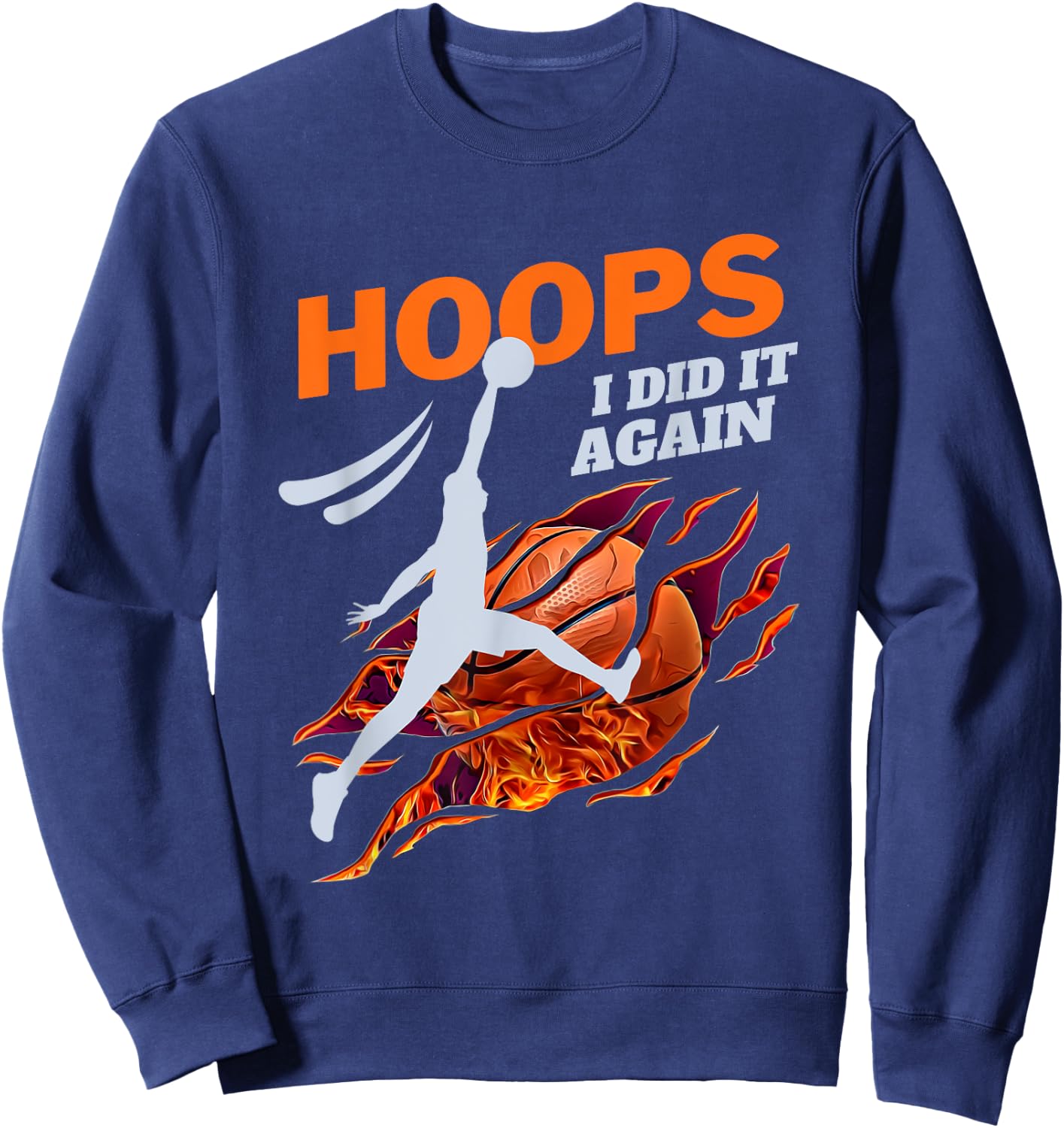 Basketball Slam Dunk Hoops I Did It Again B-ball Sweatshirt - Sweatshirt | Navy