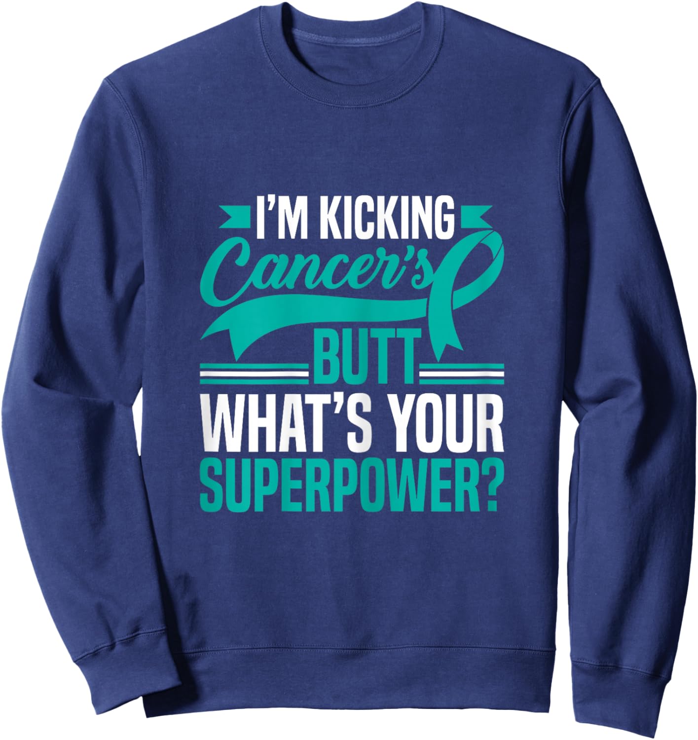 Kicking Cancers Butt Superpower Ovarian Cancer Awareness Sweatshirt - Sweatshirt | Navy