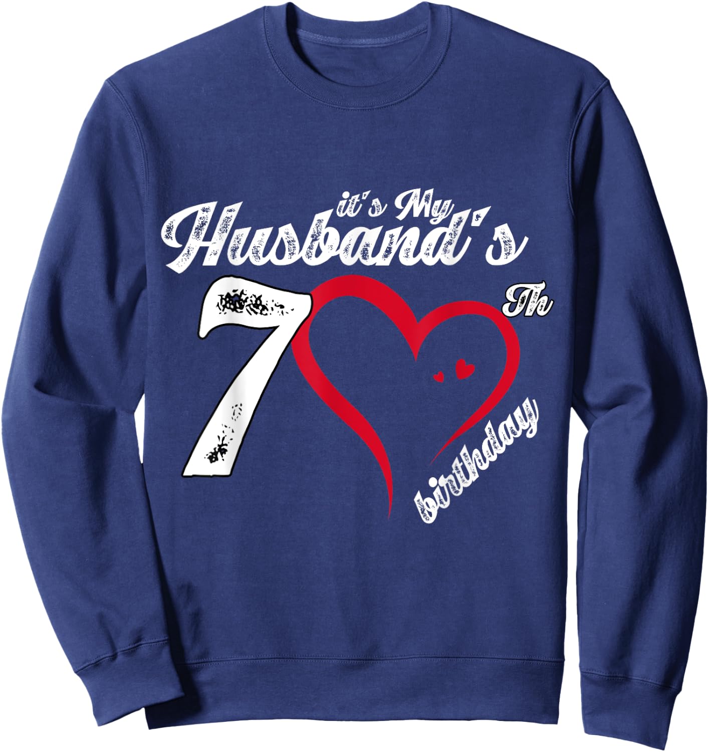 It's My Husband's 70th Birthday Vintage 70th Birthday Sweatshirt - Sweatshirt | Navy