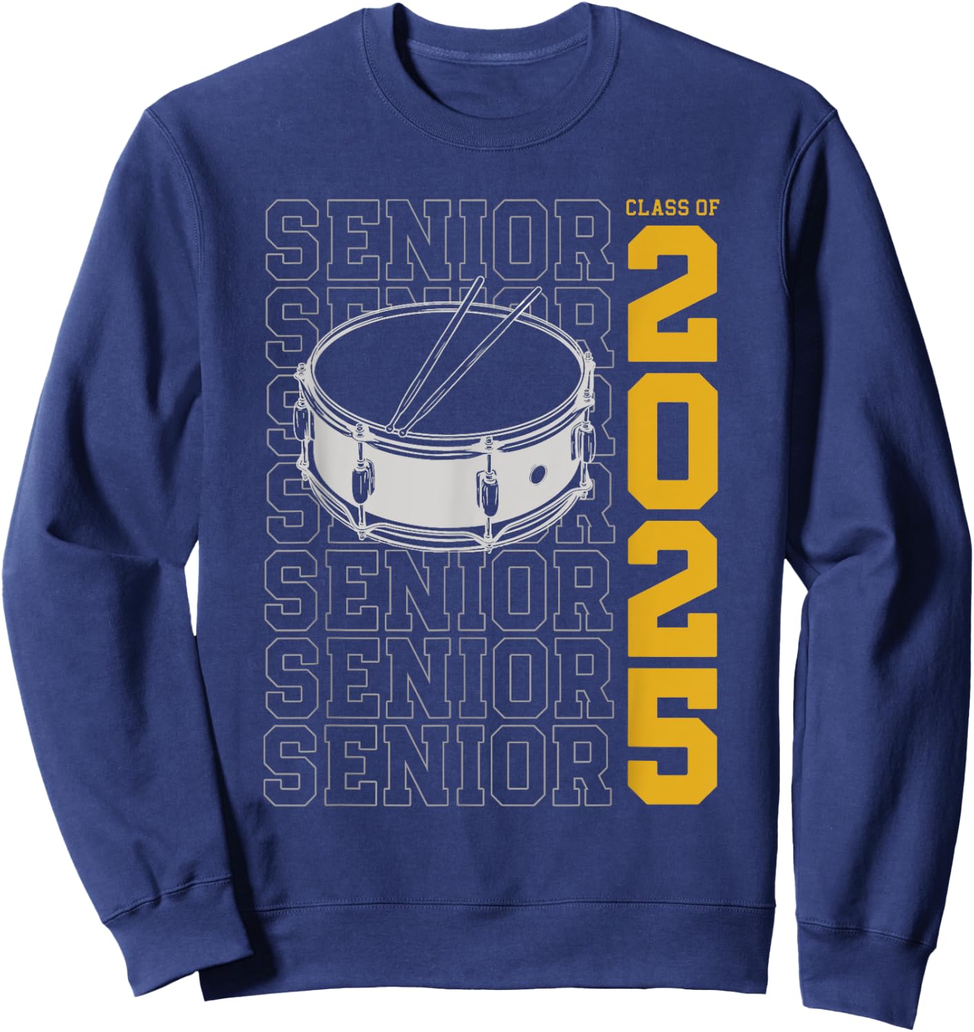 Class of 2025 Senior Drums for Drummer Or Percussionist Sweatshirt - Sweatshirt | Navy