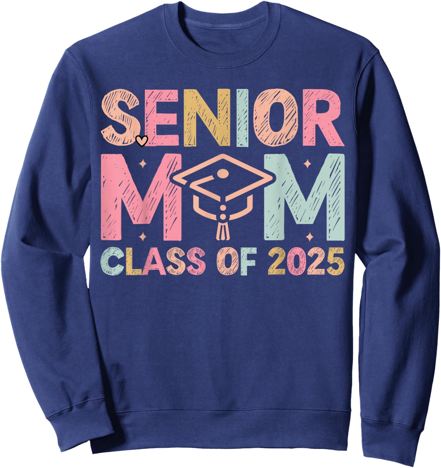 Senior Mom 2025 Class of 2025 Mom Senior 2025 Sweatshirt - Sweatshirt | Navy
