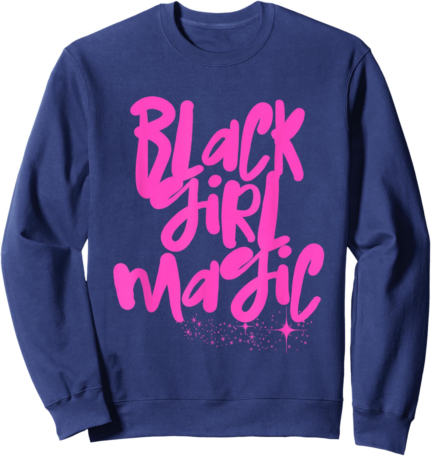 Hot Pink Black Girl Magic Stars Melanin Black Queen Woman Sweatshirt - Sweatshirt | Navy