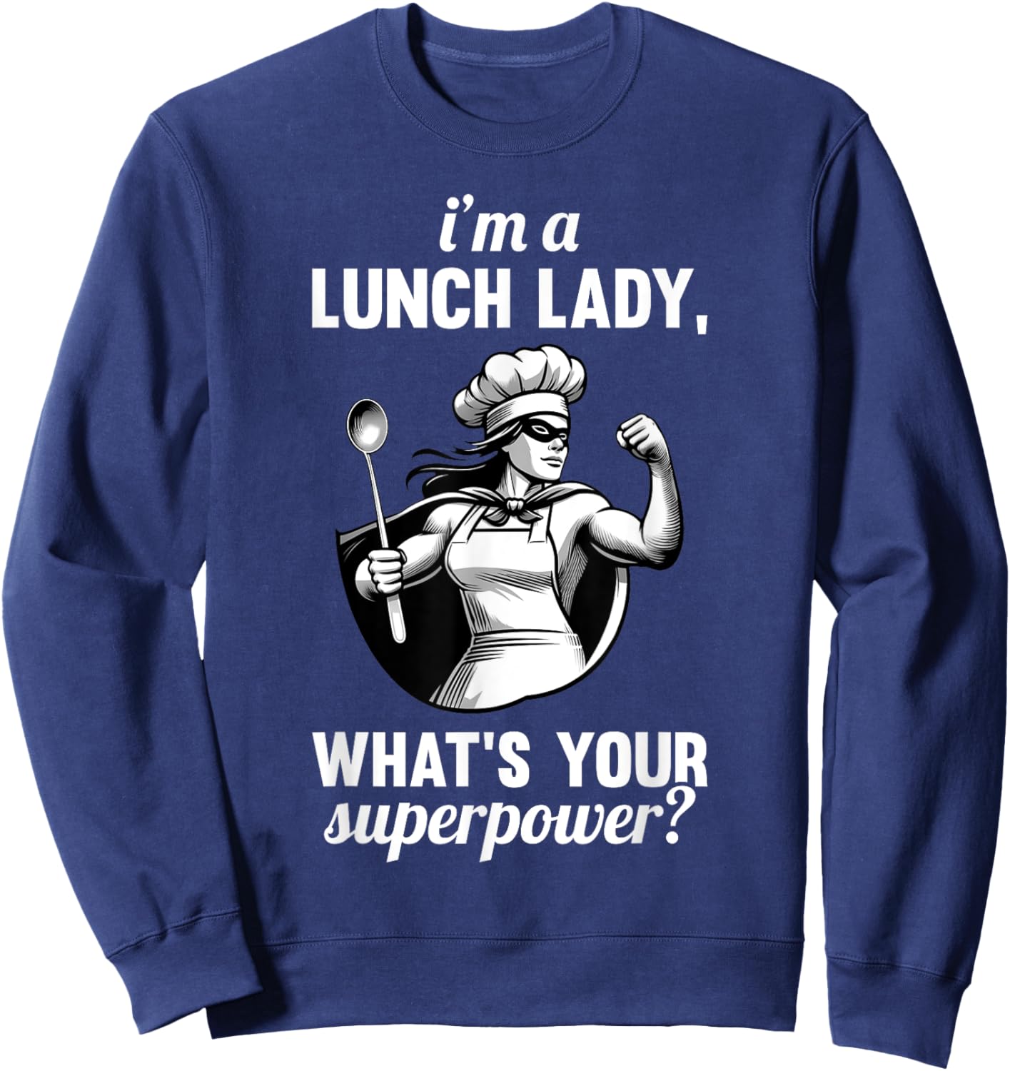 Funny Lunch Lady School Aide Appreciation Graphic Sweatshirt - Sweatshirt | Navy