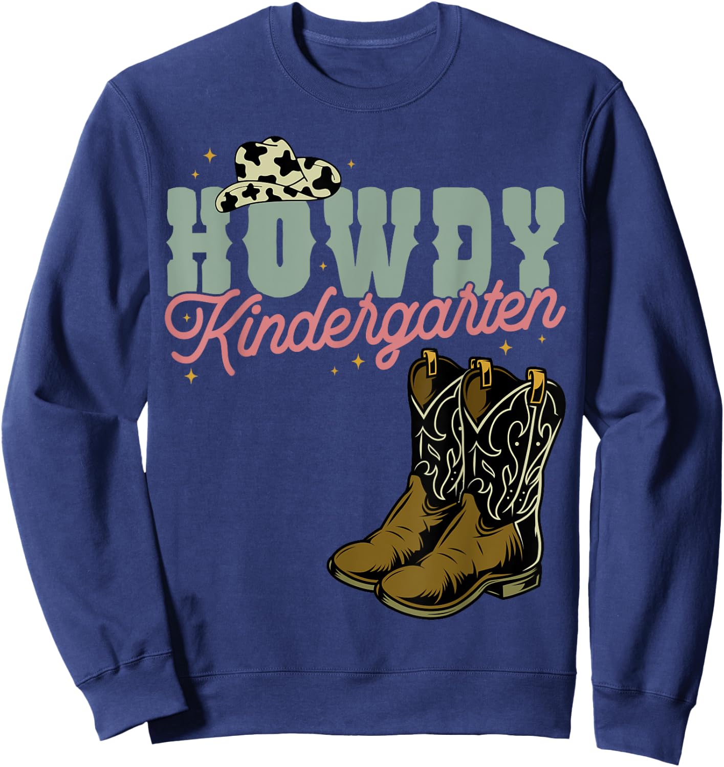 Howdy Kindergarten Cowgirl Cowboy Teacher Kindergarten Sweatshirt - Sweatshirt | Navy