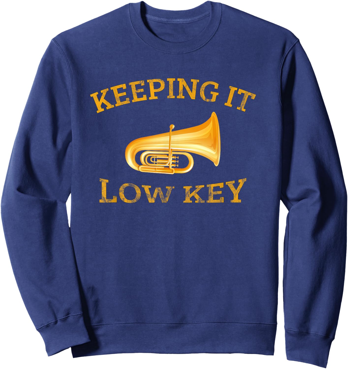 Keeping It Low Key Tuba Trumpet Player Brass Marching Band Sweatshirt - Sweatshirt | Navy