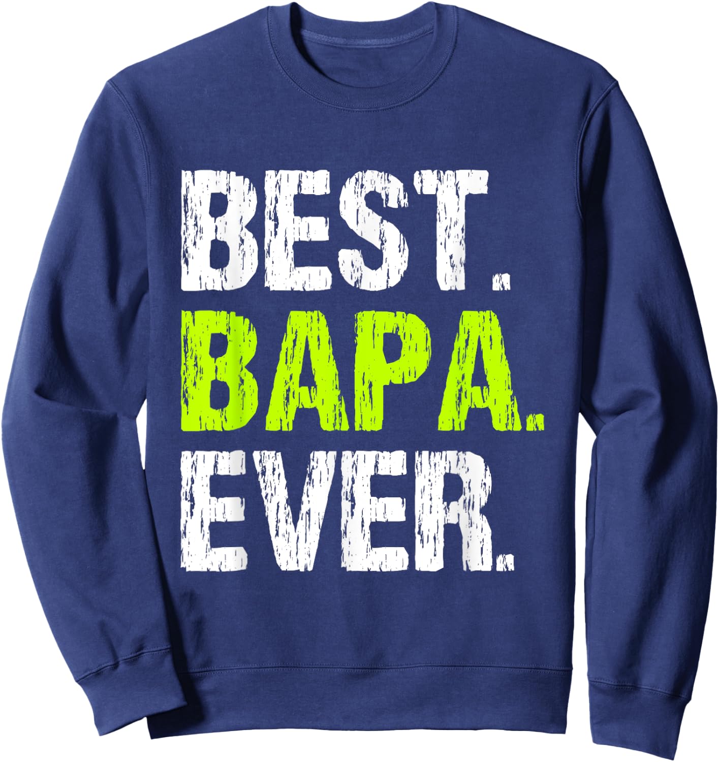 Family Cool Funny Best Bapa Ever Sweatshirt - Sweatshirt | Navy