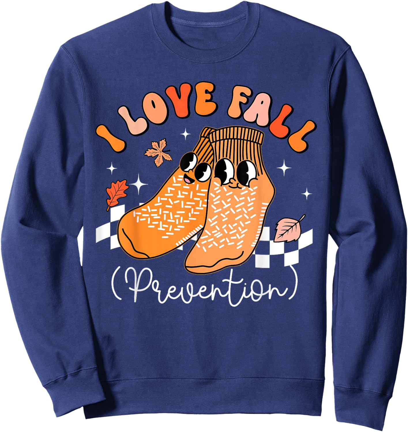 I Love Fall Prevention Socks Thanksgiving Autumn Leaves Sweatshirt - Sweatshirt | Navy
