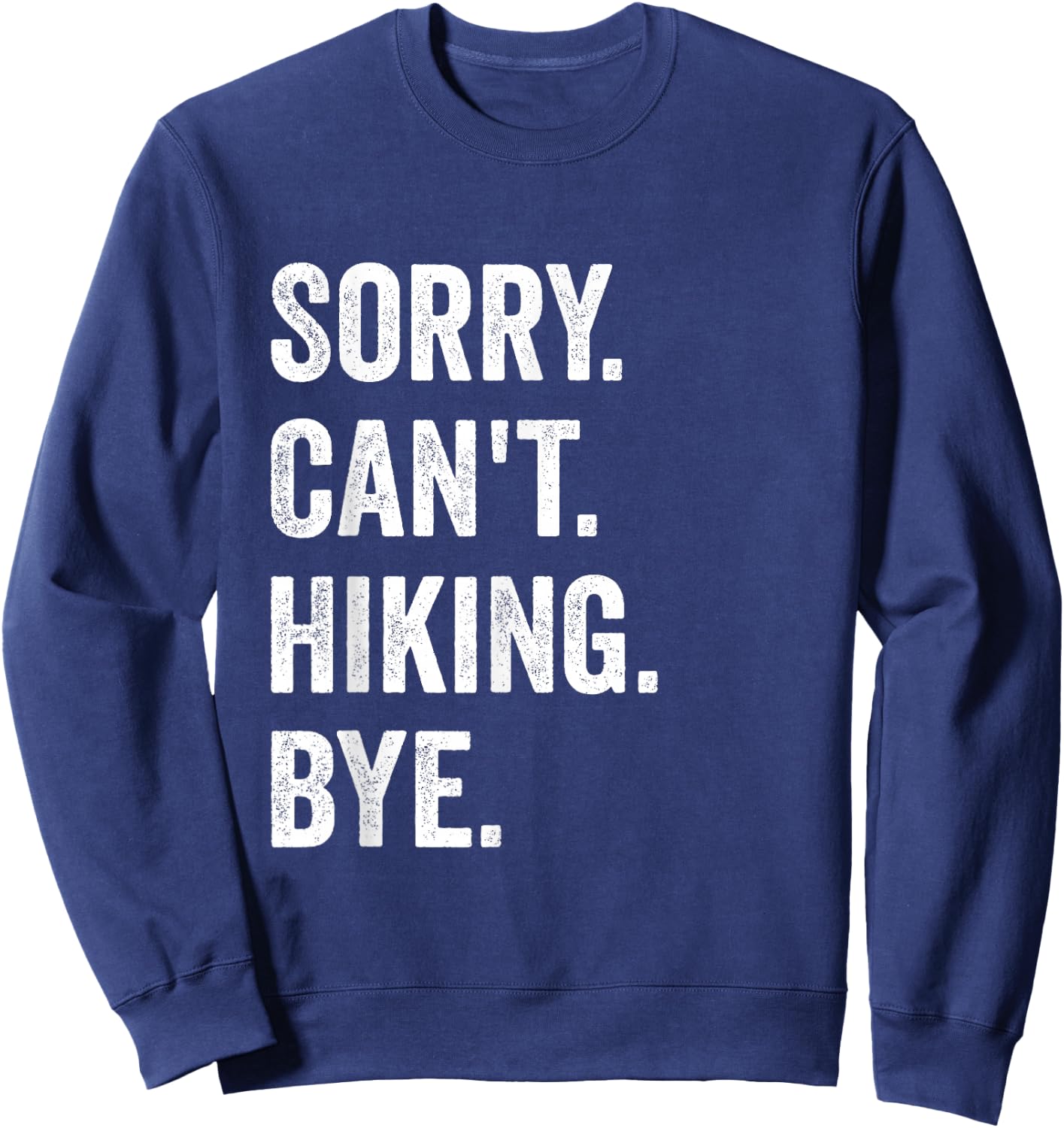 Sorry Can't Hiking Bye Vintage Retro Hiking Sweatshirt - Sweatshirt | Navy