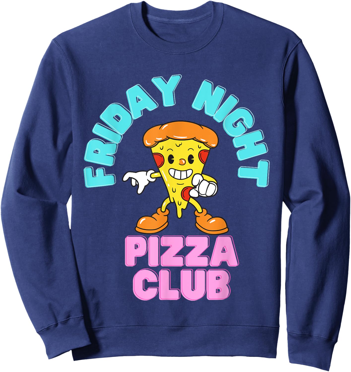 Friday Night Pizza Club Funny Italian Food Sweatshirt - Sweatshirt | Navy