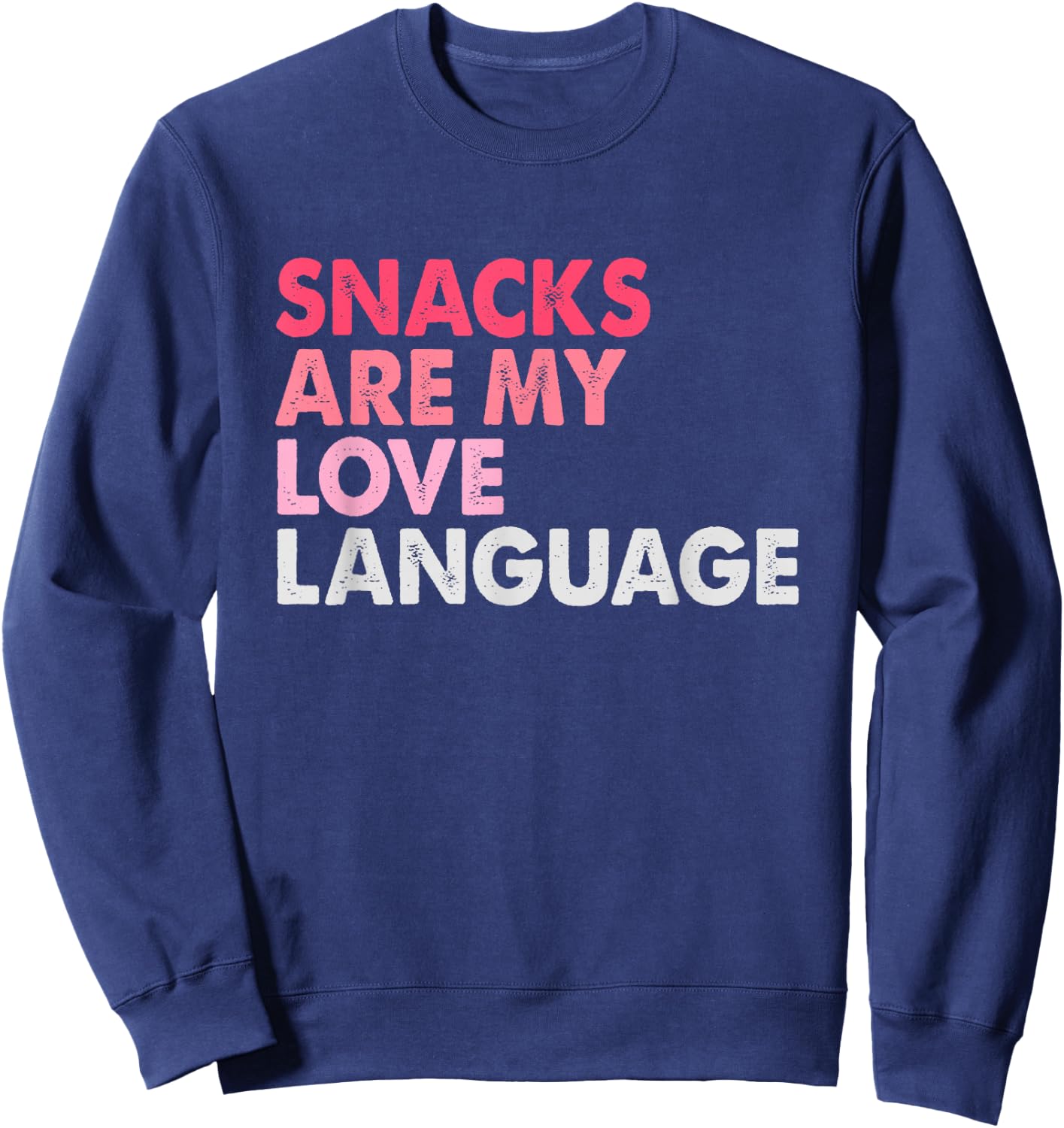 Snacks Are My Love Language Valentines Day Sweatshirt - Sweatshirt | Navy
